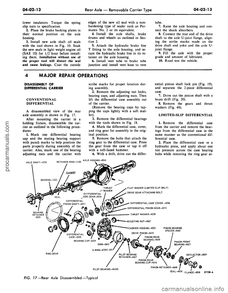 FORD MUSTANG 1969 Volume One Chassis
04-02-13
Rear Axle
—
Removable Carrier Type
04-02-13
lower insulators. Torque
the
spring
clip nuts
to
specification.
2.
Place
the
brake backing plates
in
their normal position
on t FORD MUSTANG 1969 Volume One Chassis
04-02-13
Rear Axle
—
Removable Carrier Type
04-02-13
lower insulators. Torque
the
spring
clip nuts
to
specification.
2.
Place
the
brake backing plates
in
their normal position
on t