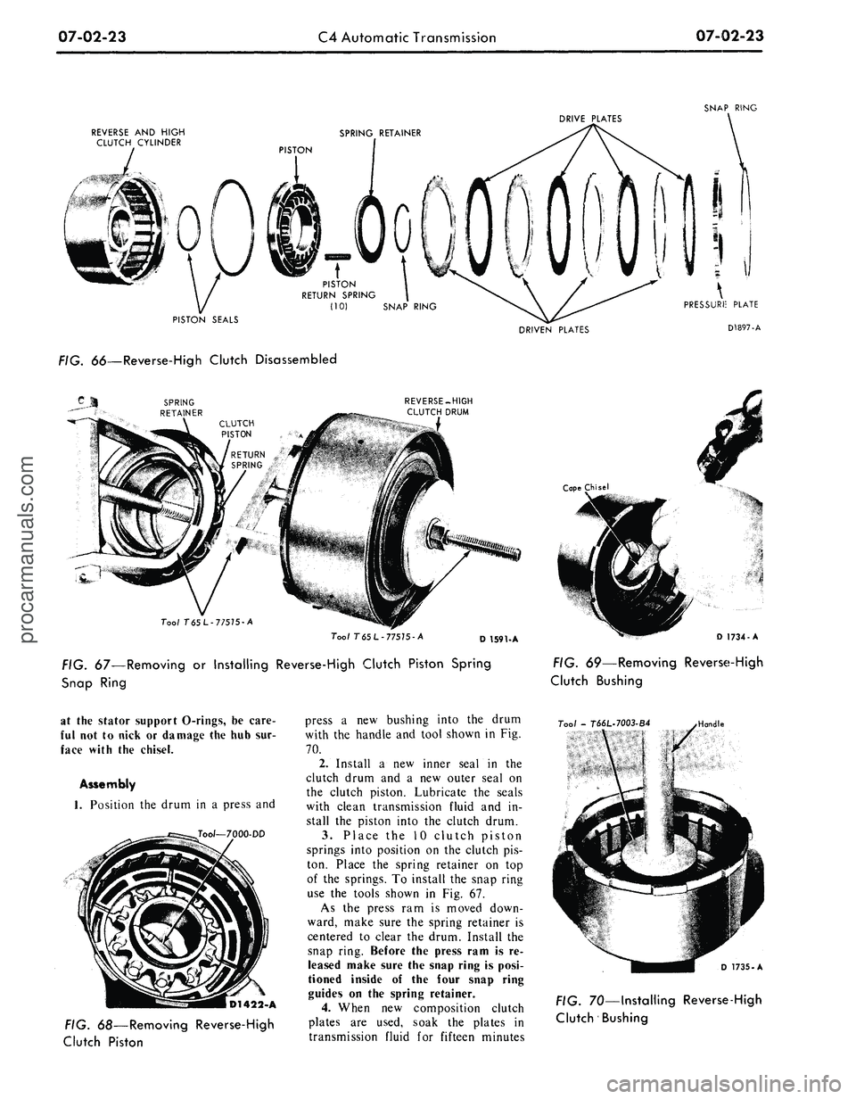 FORD MUSTANG 1969 Volume One Chassis
07-02-23
C4 Automatic Transmission
07-02-23
SNAP RING
DRIVE PLATES
REVERSE
AND
HIGH
CLUTCH CYLINDER
SPRING RETAINER
PISTON
PISTON SEALS
PISTON
RETURN SPRING
(10) SNAP RING
DRIVEN PLATE FORD MUSTANG 1969 Volume One Chassis
07-02-23
C4 Automatic Transmission
07-02-23
SNAP RING
DRIVE PLATES
REVERSE
AND
HIGH
CLUTCH CYLINDER
SPRING RETAINER
PISTON
PISTON SEALS
PISTON
RETURN SPRING
(10) SNAP RING
DRIVEN PLATE