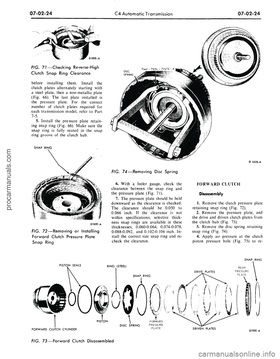 FORD MUSTANG 1969 Volume One Chassis
07-02-24
C4 Automatic Transmission
07-02-24
D1898-A
FIG. 71—Checking Reverse-High
Clutch Snap Ring Clearance
before installing them. Install
the
clutch plates alternately starting with
a s FORD MUSTANG 1969 Volume One Chassis
07-02-24
C4 Automatic Transmission
07-02-24
D1898-A
FIG. 71—Checking Reverse-High
Clutch Snap Ring Clearance
before installing them. Install
the
clutch plates alternately starting with
a s