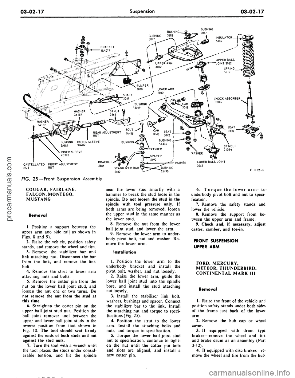 FORD MUSTANG 1969 Volume One Chassis
03-02-17
Suspension
03-02-17
BOLT
REAR
ADJUSTMENT
5A486
NUT
BUSHING
OUTER
SLEEVE
3A187 3B282
CASTELLATED
FRONT
ADJUSTMENT
NUT
NUT
LOWER BALL JOINT
3042
F
1152-
E
FIG.
25—
Fr FORD MUSTANG 1969 Volume One Chassis
03-02-17
Suspension
03-02-17
BOLT
REAR
ADJUSTMENT
5A486
NUT
BUSHING
OUTER
SLEEVE
3A187 3B282
CASTELLATED
FRONT
ADJUSTMENT
NUT
NUT
LOWER BALL JOINT
3042
F
1152-
E
FIG.
25—
Fr
