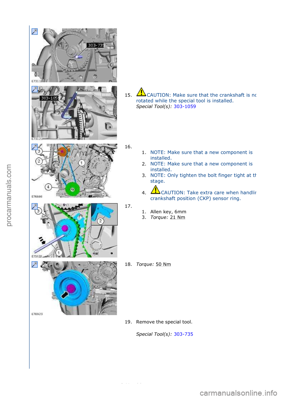 FORD S-MAX 2006  Service Repair Manual 15.CAUTION:\fM\bke\fsure\fth\bt\fthe\fcr\bnksh\bft\fis\fnot\f
rot\bted\fwhile\fthe\fspeci\bl\ftool\fis\finst\blled.\f
Spec\fal\bTool(s):\b30
 3-1059\f
16. \f\f
1.NOTE:\fM\bke\fsure\fth\bt\f\b\fnew\fco