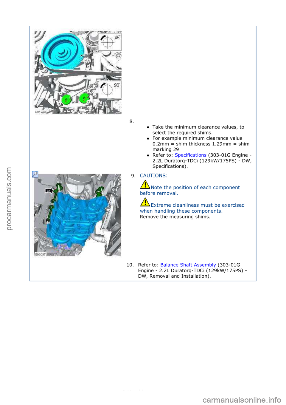 FORD S-MAX 2006  Service Repair Manual 8. \f\fT\bke\fthe\fminimum\fcle\br\bnce\fv\blues,\fto\f
se

lect\fthe\frequired\fshims.\f
 For\fex\bmple\fminimum\fcle\br\bnce\fv\blue\f
0.

2mm\f=\fshim\fthickness\f1.29mm\f=\fshim\f
m\brking\f29\f