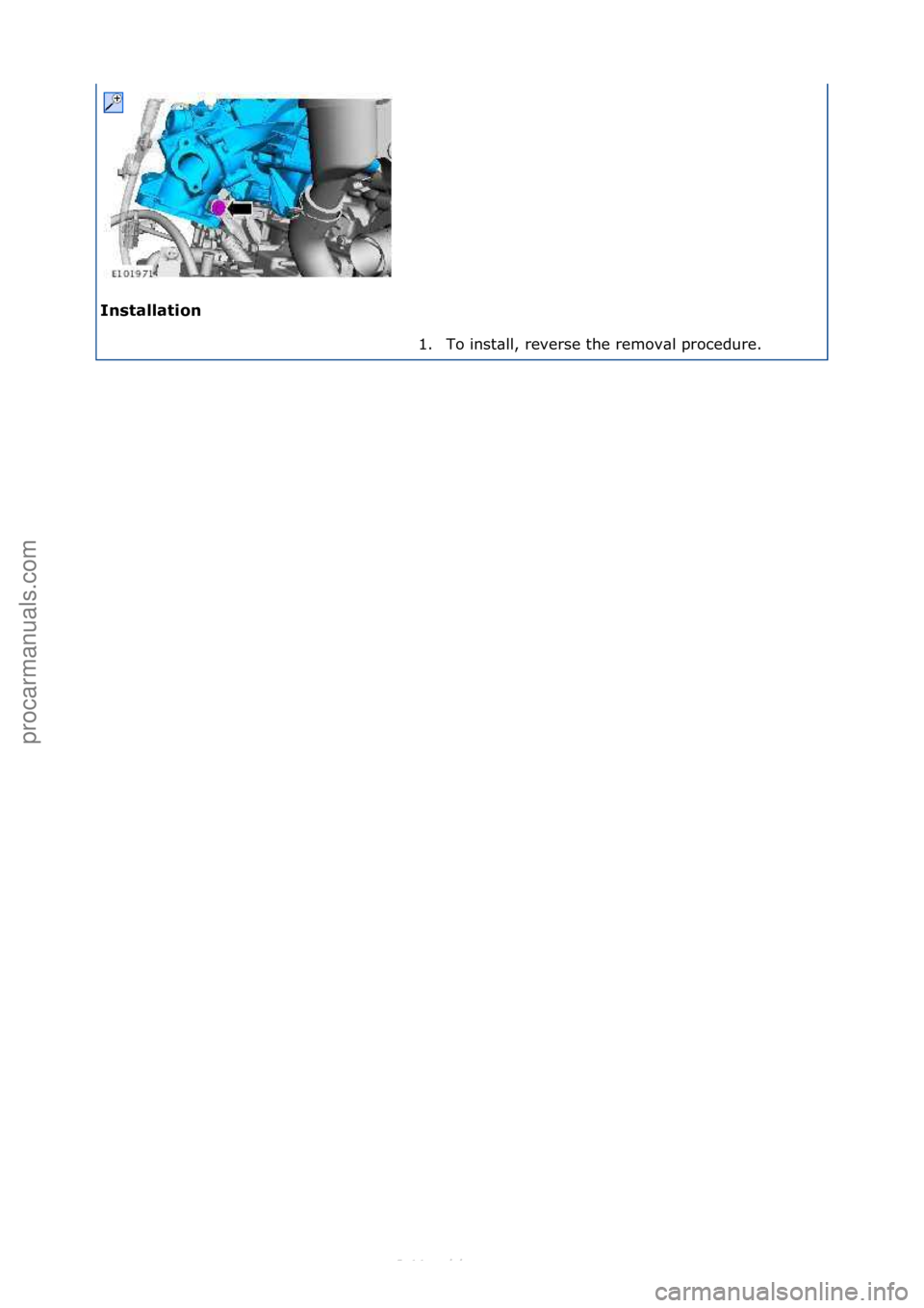 FORD S-MAX 2006  Service Repair Manual Installation 1. To\finst\bll,\freverse\fthe\fremov\bl\fprocedure.\f
\f
\f
Стр. 2 из  2
05.01.2013http://127.0.0.1:8888/wsm/js/procedure.do?variantId=1431&proc-uid=G1043352&gu...procarmanuals.com 