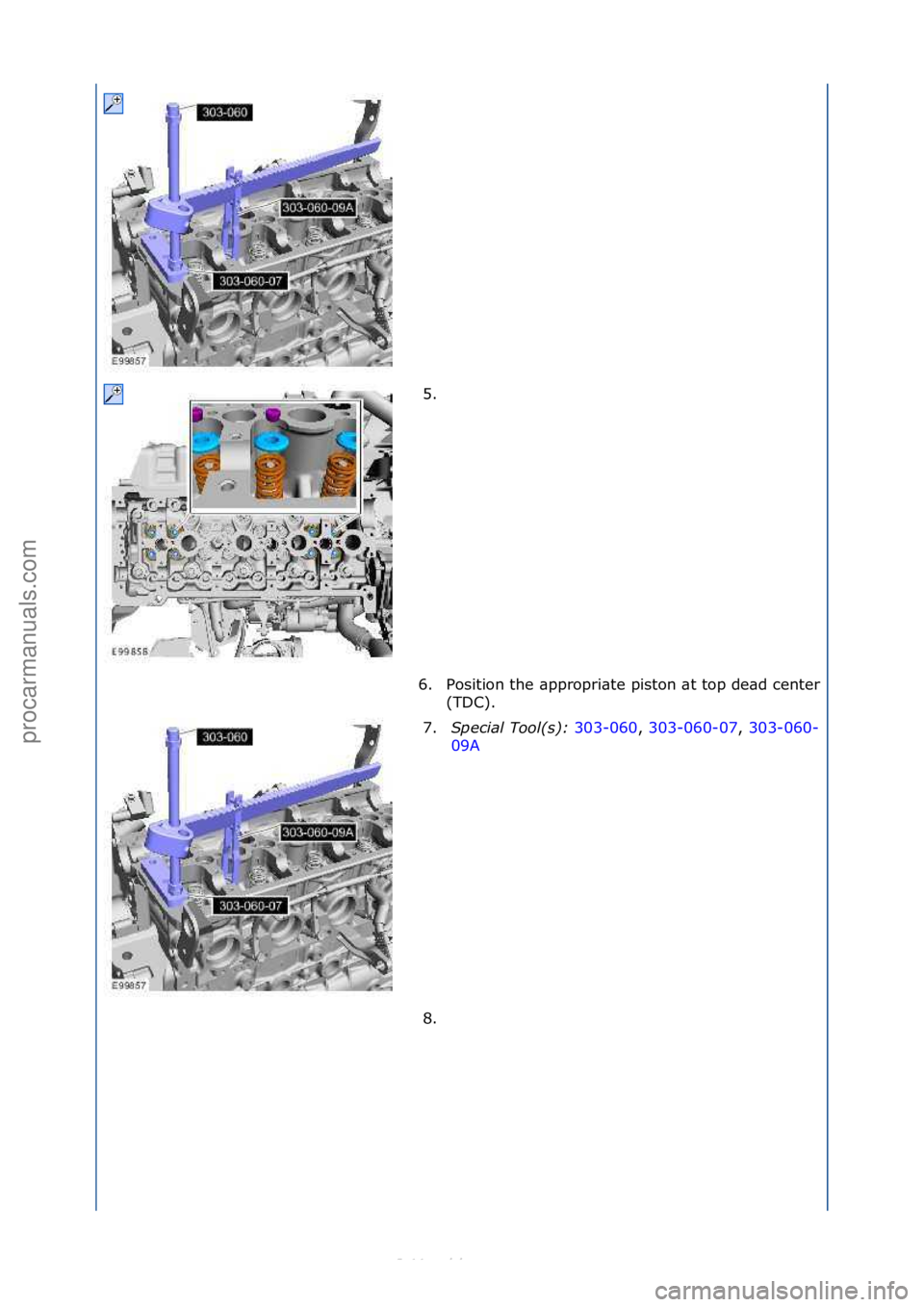 FORD S-MAX 2006  Service Repair Manual 5. \f
6.
Position\fthe\f\bppropri\bte\fpiston\f\bt\ftop\fde\bd\fcenter\f
(TDC).\f
7. Special\bTool(\f):\b 303-060,\f303-060-07,\f 303-060-
09 A\f
8

. \f
\f

\f
\f\f
\f\f
Стр. 2 из
 4
05.01.2013h