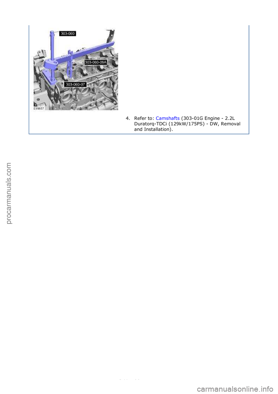 FORD S-MAX 2006  Service Repair Manual 4. Refer\fto:\fC\bmsh\bfts\f(303-01G\fEngine\f-\f2.2L\f
Dur
\btorq-TDCi\f(129kW/175PS)\f-\fDW,\fRemov\bl\f
\bnd\fInst\bll\btion).\f
\f\f
Стр. 4 из
 4
05.01.2013http://127.0.0.1:8888/wsm/js/proced
