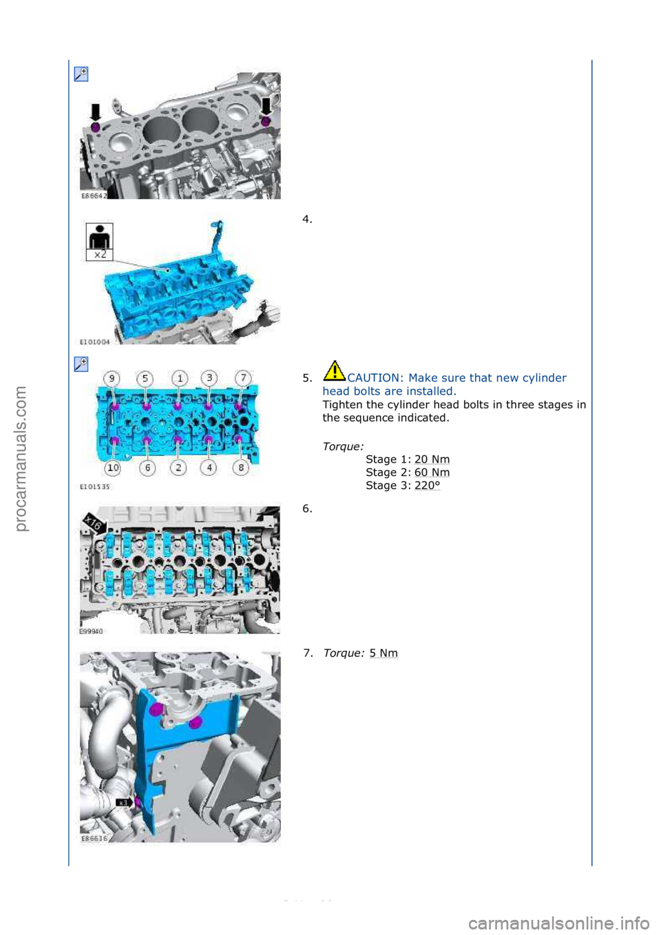 FORD S-MAX 2006  Service Repair Manual 4. \f
5.CAUTION:\fM\bke\fsure\fth\bt\fnew\fcylinder\f
h e

\bd\fbolts\f\bre\finst\blled.\f
Tighten\fthe\fcylinder\fhe\bd\fbolts\fin\fthree\fst\bges\fin\f
the\fsequence\findic\bted.\f
Torque:\b \f
20\f