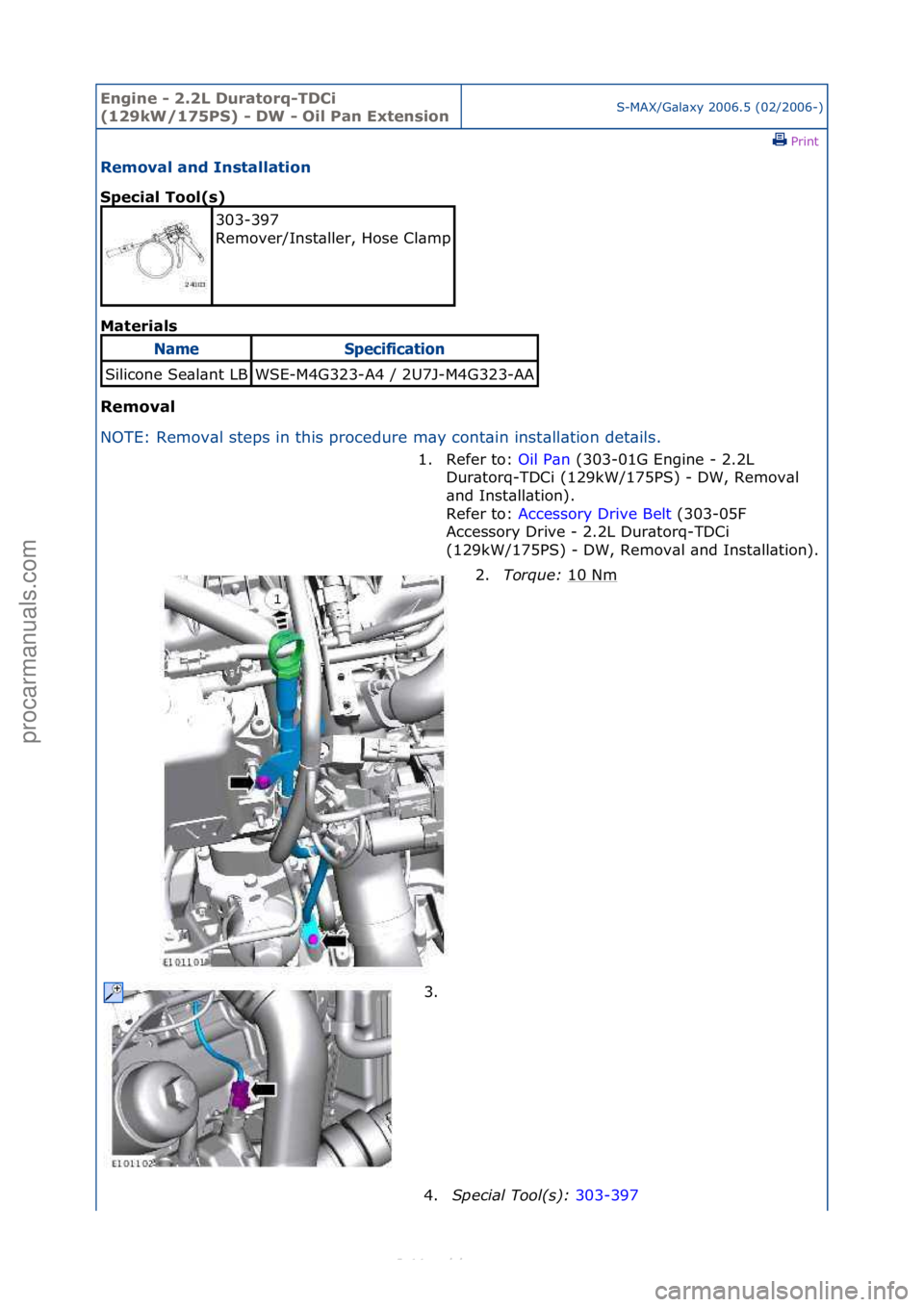 FORD S-MAX 2006  Service Repair Manual Engine - \b.\bL D\fratorq-TDCi 
(1\b9kW/175PS) - DW - Oil Pan ExtensionS-MAX/G\bl\bxy\f2006.5\f(02/2006-)\fPrint \f
Removal and Installation 
Special Tool(s) 
Mat

erials 
Removal 
N O

TE:\fRemov\bl\