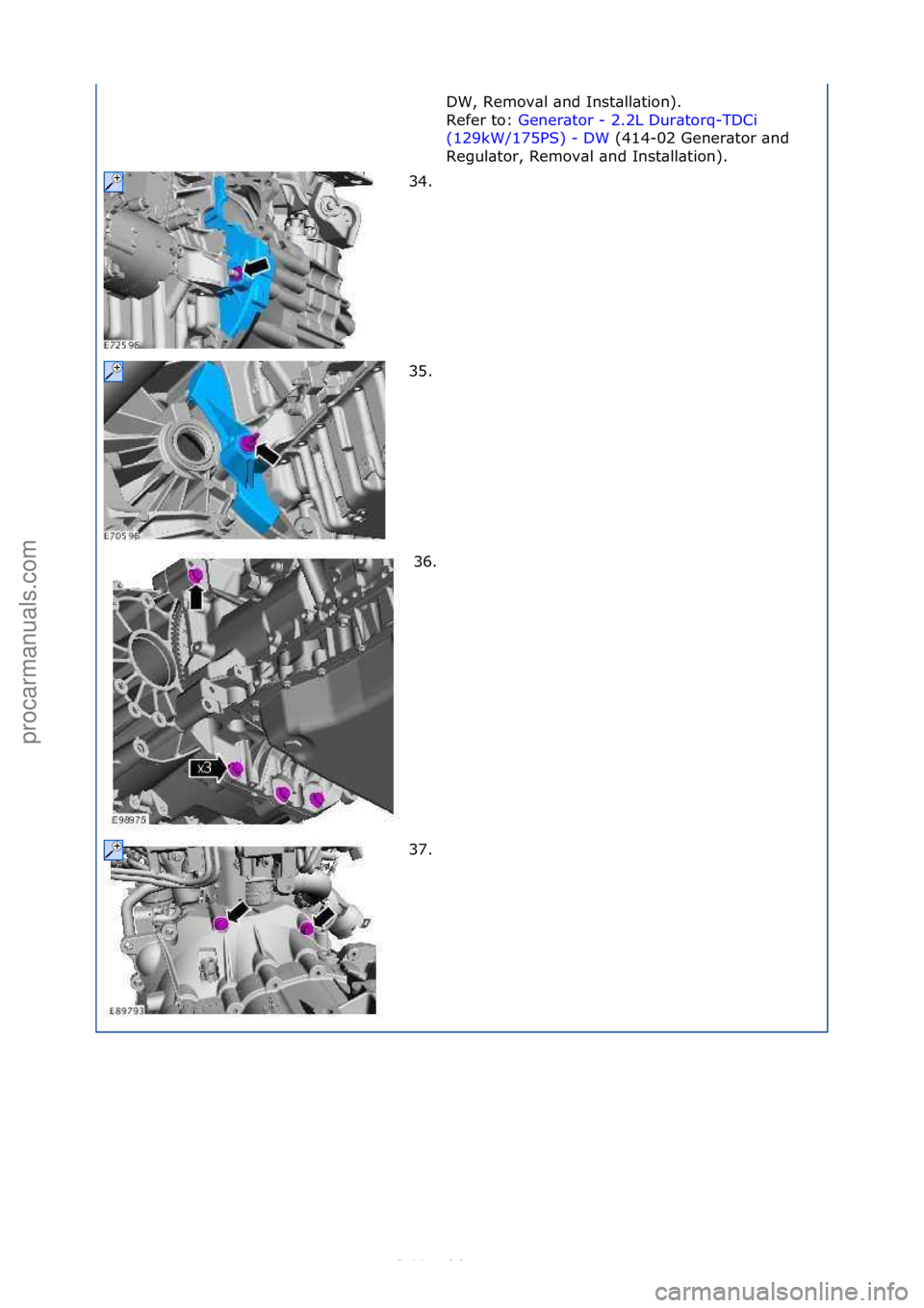 FORD S-MAX 2006  Service Repair Manual DW,\fRemov\bl\f\bnd\fInst\bll\btion).\f
Refer\fto:\fGener\btor\f-\f2.2L\fDur\btorq-TDCi\f
(12

9kW/175PS)\f-\fDW \f(414-02\fGener\btor\f\bnd\f
Reg

ul\btor,\fRemov\bl\f\bnd\fInst\bll\btion).\f
34. \f
