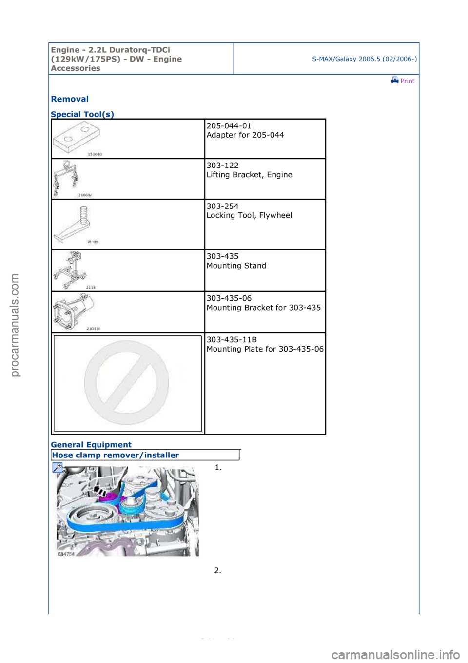 FORD S-MAX 2006  Service Repair Manual Engine - \b.\bL D\fratorq-TDCi 
(1\b9kW/175PS) - DW - Engine 
Accessories
S-MAX/G\bl\bxy\f2006.5\f(02/2006-)\fPrint \f
Removal 
Special Tool(s) 
Ge

neral Eq\fipment 
205-044-01\f
Ad\bpter\ffor\f205-0