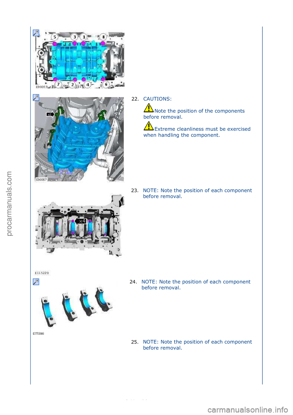 FORD S-MAX 2006  Service Repair Manual 22.CAUTIONS:\f
No te\fthe\fposition\fof\fthe\fcomponents\f
before\fremov\bl.\f
Extreme\fcle\bnliness\fmust\fbe\fexercised\f
when\fh\bndling\fthe\fcomponent.\f
23. NOTE:\fNote\fthe\fposition\fof\fe\bch