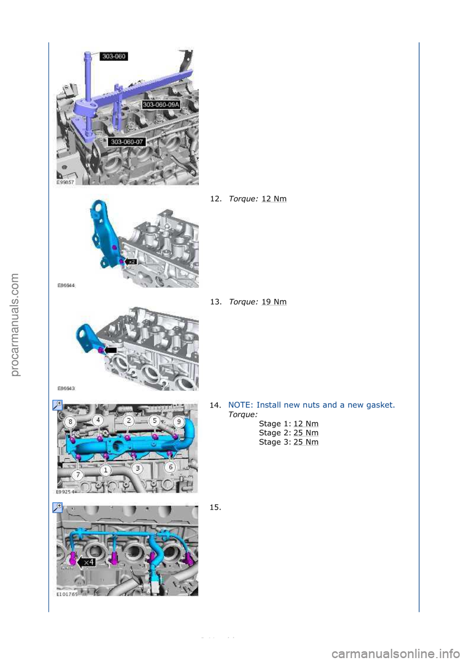 FORD S-MAX 2006  Service Repair Manual 12.Torque:\b 12\fNm\f
13. Torque:\b 19\fNm
\f
14. NOTE:\fInst\bll\fnew\fnuts\f\bnd\f\b\fnew\fg\bsket.\f
Torque:\b
\f
12

\fNm
\f
25\fNm
\f
25\fNm
\f
St\bge\f1:\f
St\bge\f2:\f
St\bge\f3:\f
15. \f
\f\f
