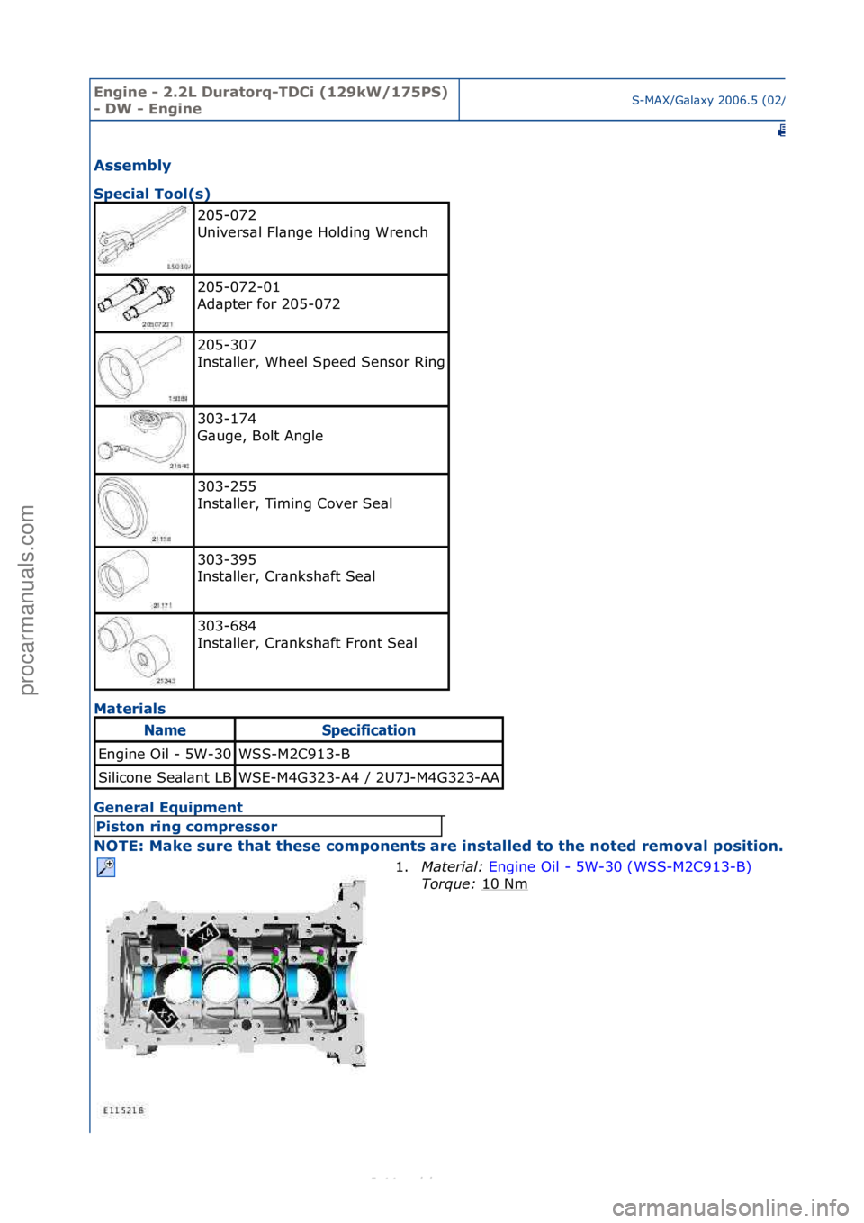 FORD S-MAX 2006  Service Repair Manual Engine - \b.\bL D\fratorq-TDCi (1\b9kW/175PS) 
- DW - EngineS-MAX/G\bl\bxy\f2006.5\f(02/2006
Assembly 
Special Tool(s) 
Ma
terials 
General Eq\fipment 
NOTE: Make s\fre that these components are insta