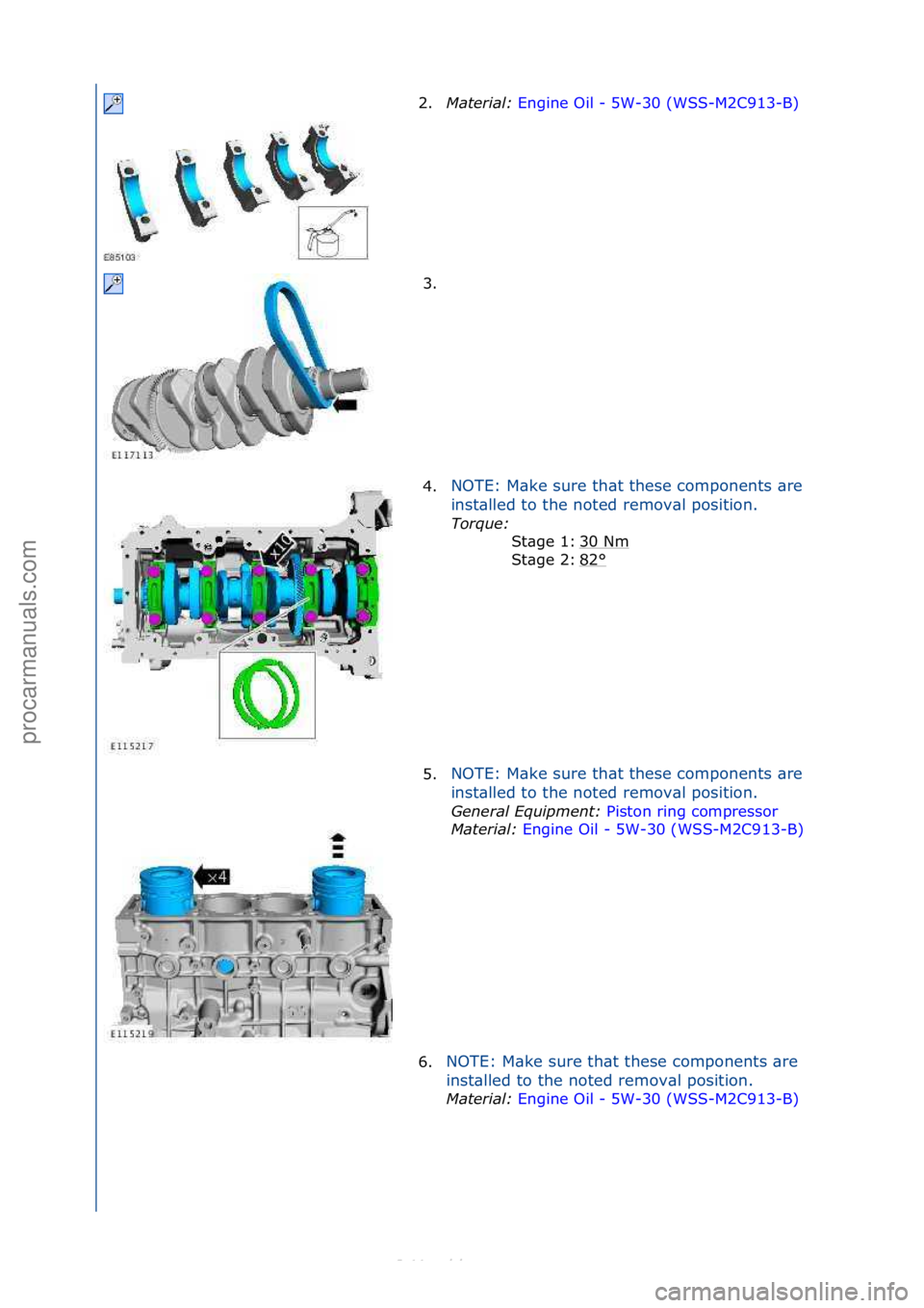 FORD S-MAX 2006  Service Repair Manual 2.Material\b  Engine\fOil\f-\f5W-30\f(WSS-M2C913-B) \f
3. \f
4
. NOTE:\fM\bke\fsure\fth\bt\fthese\fcomponents\f\bre\f
i
n

st\blled\fto\fthe\fnoted\fremov\bl\fposition.\f
Tor\fue\b  \f
30
 \fNm
\f
82
