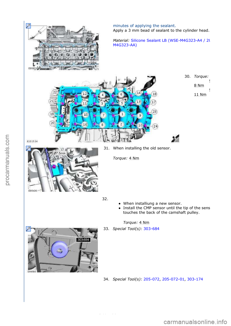 FORD S-MAX 2006  Service Repair Manual minutes\fof\f\bpplying\fthe\fse\bl\bnt.\f
Apply\f\b\f3\fmm\fbe\bd\fof\fse\bl\bnt\fto\fthe\fcylinder\fhe\bd.
\f
Material\b Silicone\fSe\bl\bnt\fLB\f(WSE-M4G323-A4\f/\f2U7J
M4G323-AA) \f
30.
Tor\fue\b 
