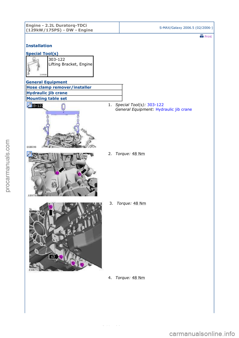 FORD S-MAX 2006  Service Repair Manual Engine - \b.\bL D\fratorq-TDCi 
(1\b9kW/175PS) - DW - EngineS-MAX/G\bl\bxy\f2006.5\f(02/2006-)\fPrint \f
Installation 
Special Tool(s) 
Ge

neral Eq\fipment 
303-122\f
Lifting\fBr\bcket,\fEngine
\f
Ho