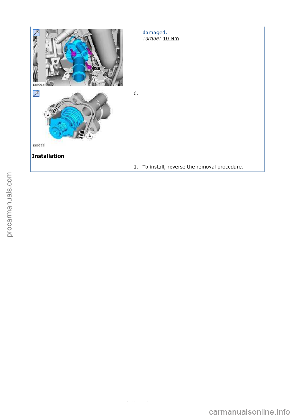 FORD S-MAX 2006  Service Repair Manual Installati\bn d\bm\bged.\f
Torque:  10\fNm
\f
6. \f
1. To\finst\bll,\freverse\fthe\fremov\bl\fprocedure.\f
\f\f
\f\f
Стр. 2 из
 2
05.01.2013http://127.0.0.1:8888/wsm/js/procedure.do?variantId=143