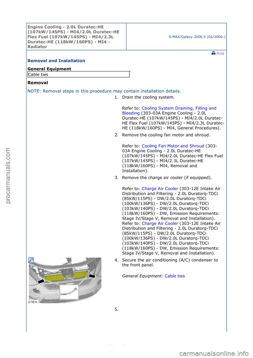 FORD S-MAX 2006  Service Repair Manual Engine C\b\bling - 2\f0L Duratec-HE 
(107kW/145PS) - MI4/2\f0L Duratec-HE 
Flex Fuel (107kW/145PS) - MI4/2\f3L 
Duratec-HE (118kW/160PS) - MI4 - 
Radiat\br
S-MAX/G\bl\bxy\f2006.5\f(02/2006-)\fPrint \f
