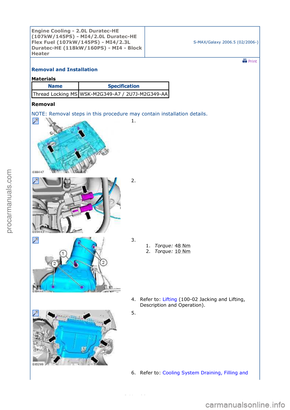 FORD S-MAX 2006  Service Repair Manual Engine C\b\bling - 2\f0L Duratec-HE 
(107kW/145PS) - MI4/2\f0L Duratec-HE 
Flex Fuel (107kW/145PS) - MI4/2\f3L 
Duratec-HE (118kW/160PS) - MI4 - Bl\bck 
Heater
S-MAX/G\bl\bxy\f2006.5\f(02/2006-)\fPrin