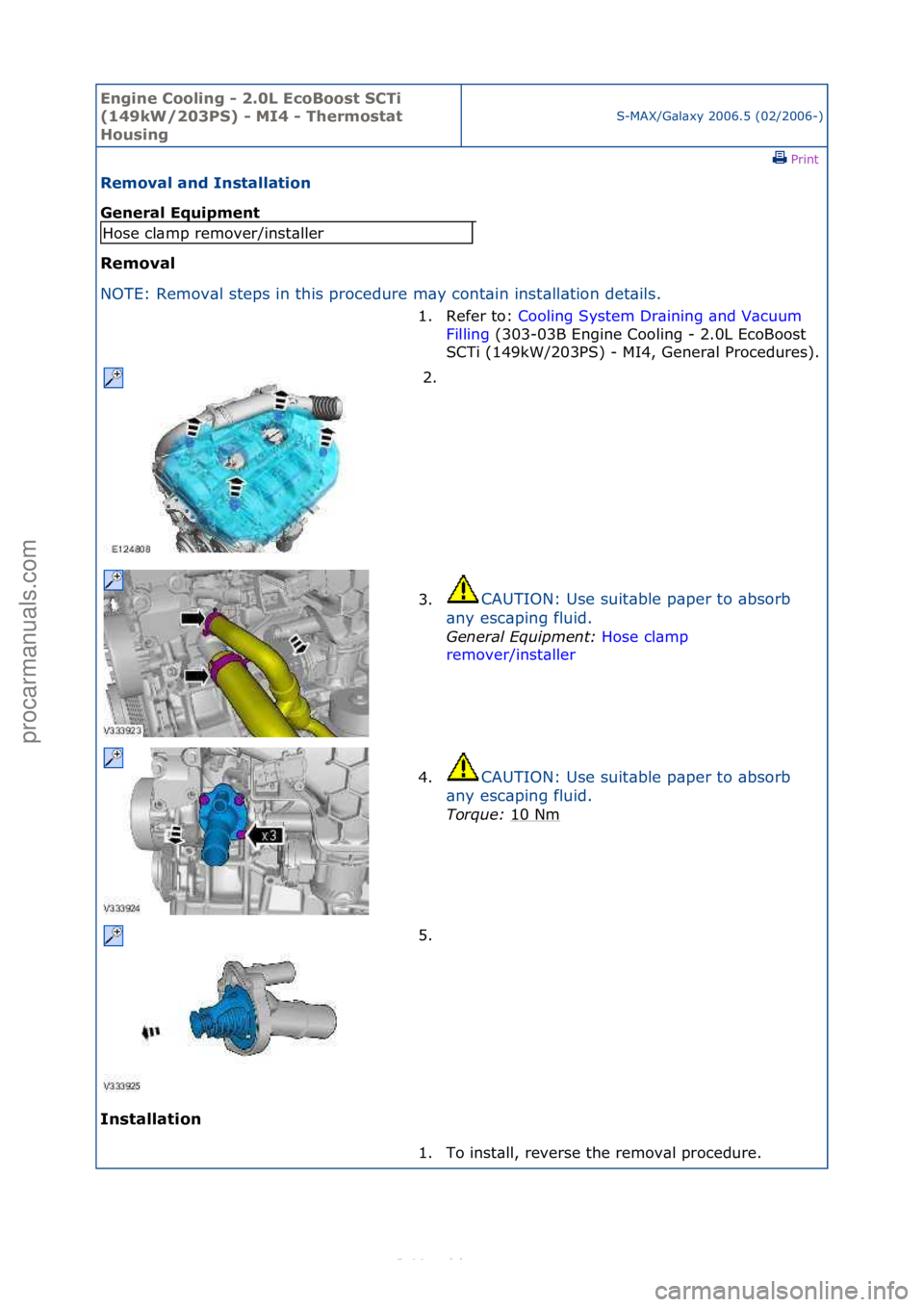 FORD S-MAX 2006  Service Repair Manual Engine C\b\bling - 2\f0L Ec\bB\b\bst SCTi 
(149kW/203PS) - MI4 - Therm\bstat 
H\busing
S-MAX/G\bl\bxy\f2006.5\f(02/2006-)\fPrint \f
Rem\bval and Installati\bn 
General Equipment 
Rem\bval 
NO

TE:\fRe
