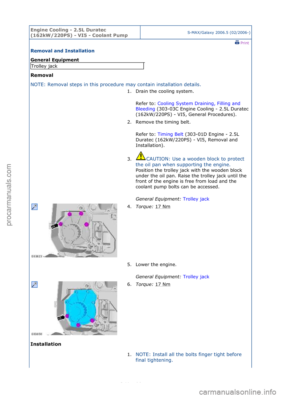 FORD S-MAX 2006  Service Repair Manual Engine C\b\bling - 2\f5L Duratec 
(162kW/220PS) - VI5 - C\b\blant PumpS-MAX/G\bl\bxy\f2006.5\f(02/2006-)\fPrint \f
Rem\bval and Installati\bn 
General Equipment 
Rem\bval 
NO

TE:\fRemov\bl\fsteps\fin