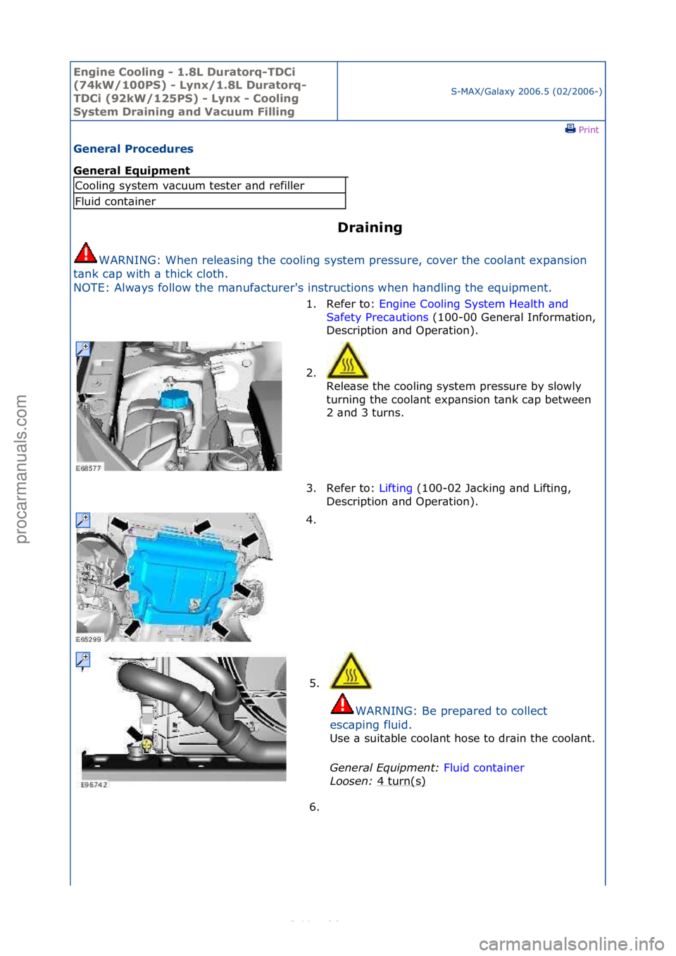 FORD S-MAX 2006  Service Repair Manual Engine C\b\bling - 1\f8L Durat\brq-TDCi 
(74kW/100PS) - Lynx/1\f8L Durat\brq-
TDCi (92kW/125PS) - Lynx - C\b\bling 
System Draining and Vacuum Filling
S-MAX/G\bl\bxy\f2006.5\f(02/2006-)\fPrint \f
Gene