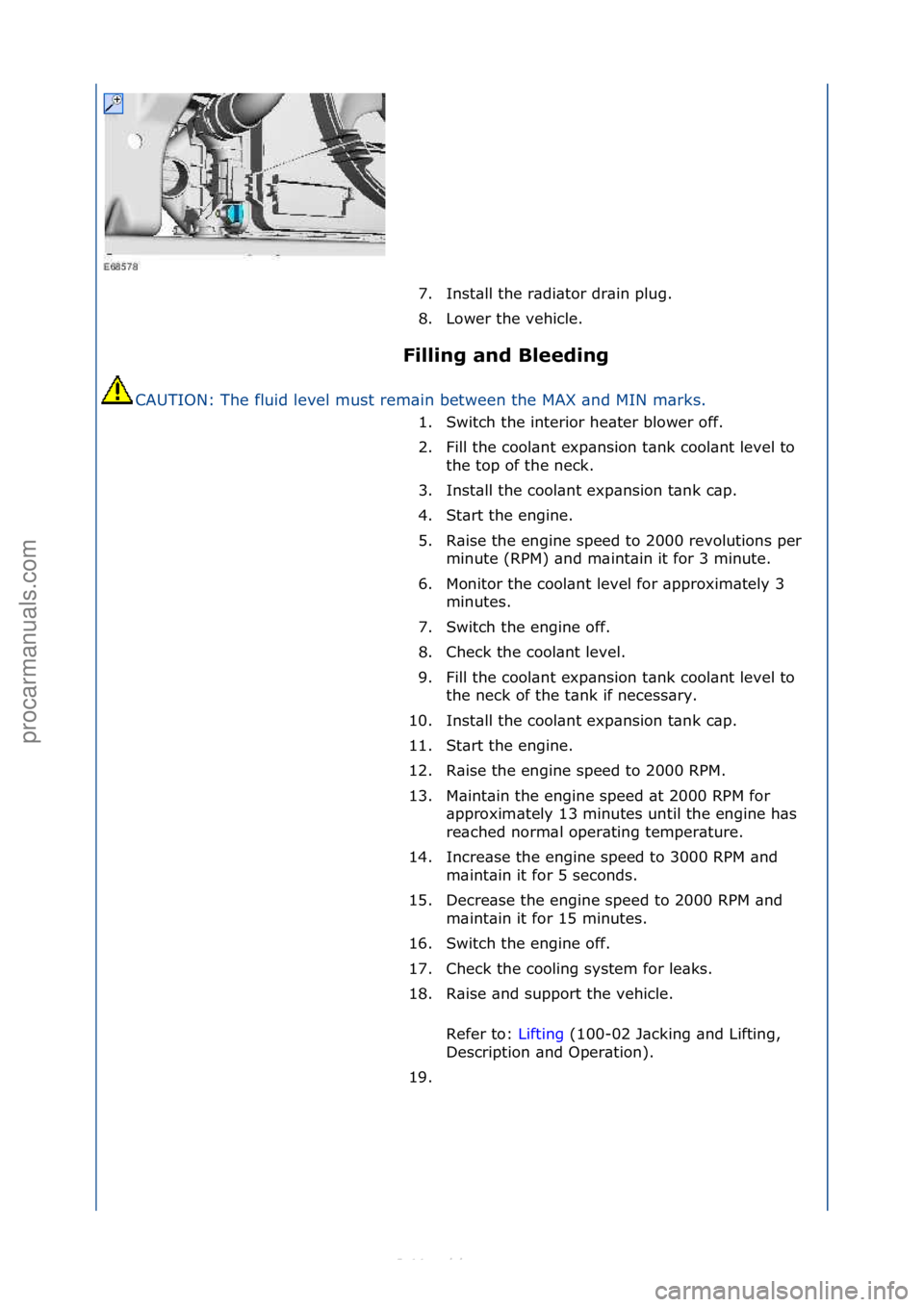 FORD S-MAX 2006  Service Repair Manual Filling and Bleeding 
CAUTION:\fThe\ffluid\flevel\fmust\frem\bin\fbetween\fthe\fMAX\f\bnd\fMIN\fm\brks.\f 7. Inst\bll\fthe\fr\bdi\btor\fdr\bin\fplug.\f
8
.

Lower\fthe\fvehicle.\f
1. Switch\fthe\finte