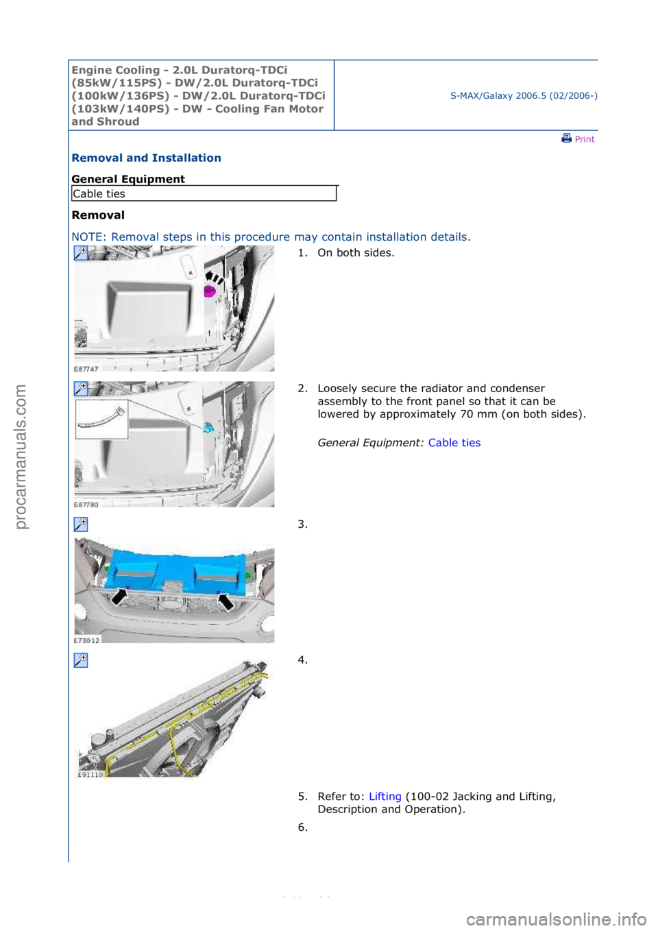 FORD S-MAX 2006  Service Repair Manual Engine C\b\bling - 2\f0L Durat\brq-TDCi 
(85kW/115PS) - DW/2\f0L Durat\brq-TDCi 
(100kW/136PS) - DW/2\f0L Durat\brq-TDCi 
(103kW/140PS) - DW - C\b\bling Fan M\bt\br 
and Shr\bud
S-MAX/G\bl\bxy\f2006.5