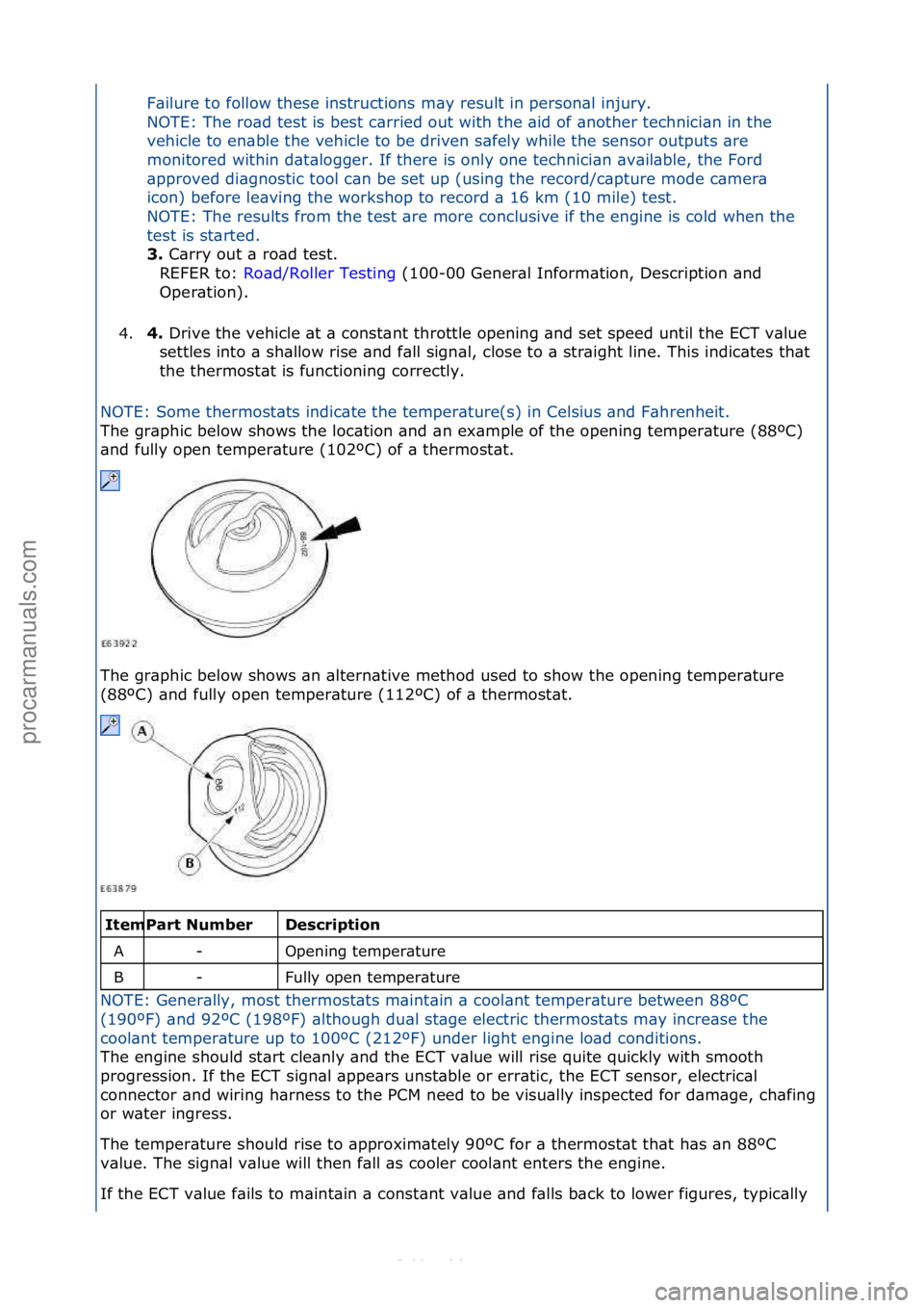 FORD S-MAX 2006  Service Repair Manual F\bilure\fto\ffollow\fthese\finstructions\fm\by\fresult\fin\fperson\bl\finjury.\f
NOTE:\fThe\fro\bd\ftest\fis\fbest\fc\brried\fout\fwith\fthe\f\bid\fof\f\bnother\ftechnici\bn\fin\fthe\f
vehicle\fto\fe