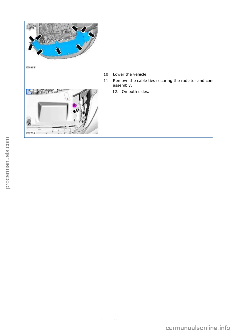 FORD S-MAX 2006  Service Repair Manual 10. Lower\fthe\fvehicle.\f
11.
Remove\fthe\fc\bble\fties\fsecuring\fthe\fr\bdi\btor\f\bnd\fcondenser\f
\bssembly.\f
12. On\fboth\fsides.\f
\f\f
\f\f
Стр. 3 из
 3
05.01.2013http://127.0.0.1:8888/w