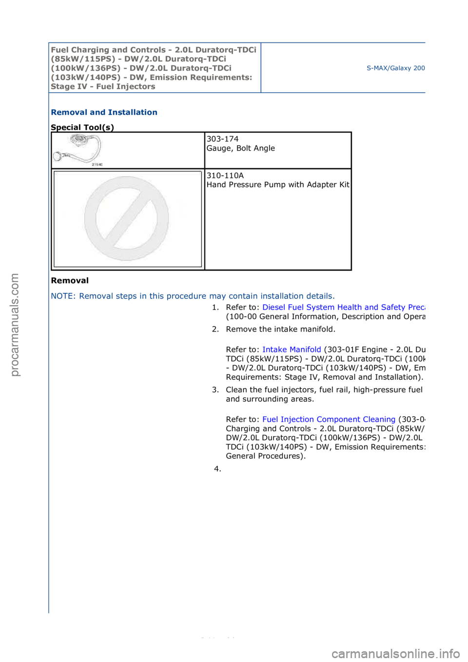 FORD S-MAX 2006  Service Repair Manual Fuel Ch\brgi\fg \b\fd Co\ftrols - 2.0L Dur\btorq-TDCi 
(85kW/115PS) - DW/2.0L Dur\btorq-TDCi 
(100kW/136PS) - DW/2.0L Dur\btorq-TDCi 
(103kW/140PS) - DW, Emissio\f Requireme\fts: 
St\bge IV - Fuel I\f