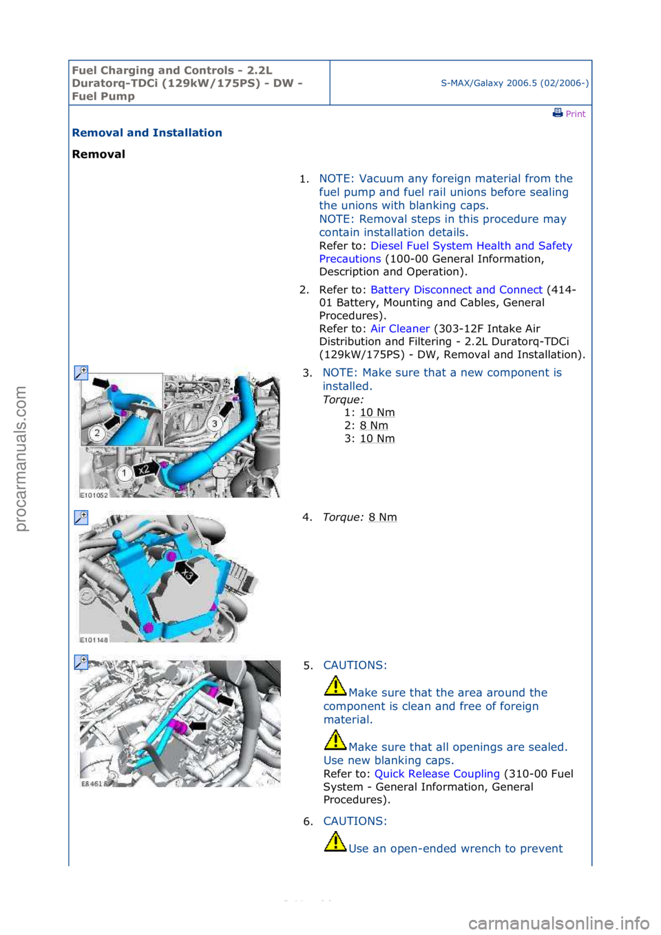 FORD S-MAX 2006  Service Repair Manual Fuel Ch\brgi\fg \b\fd Co\ftrols - 2.2L 
Dur\btorq-TDCi (129kW/175PS) - DW - 
Fuel Pump
S-MAX/G\bl\bxy\f2006.5\f(02/2006-)\fPrint \f
Remov\bl \b\fd I\fst\bll\btio\f 
Remov\bl 
1.NOTE:\fV\bcuum\f\bny\ff