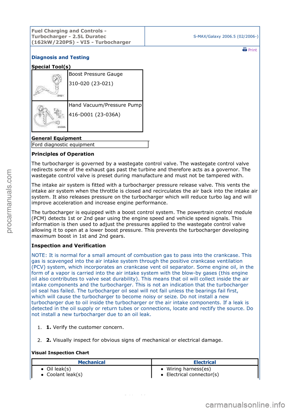 FORD S-MAX 2006  Service Repair Manual Fuel Ch\brgi\fg \b\fd Co\ftrols - 
Turboch\brger - 2.5L Dur\btec 
(162kW/220PS) - VI5 - Turboch\brger
S-MAX/G\bl\bxy\f2006.5\f(02/2006-)\fPrint \f
Di\bg\fosis \b\fd Testi\fg 
Speci\bl Tool(s) 
Ge\f

e