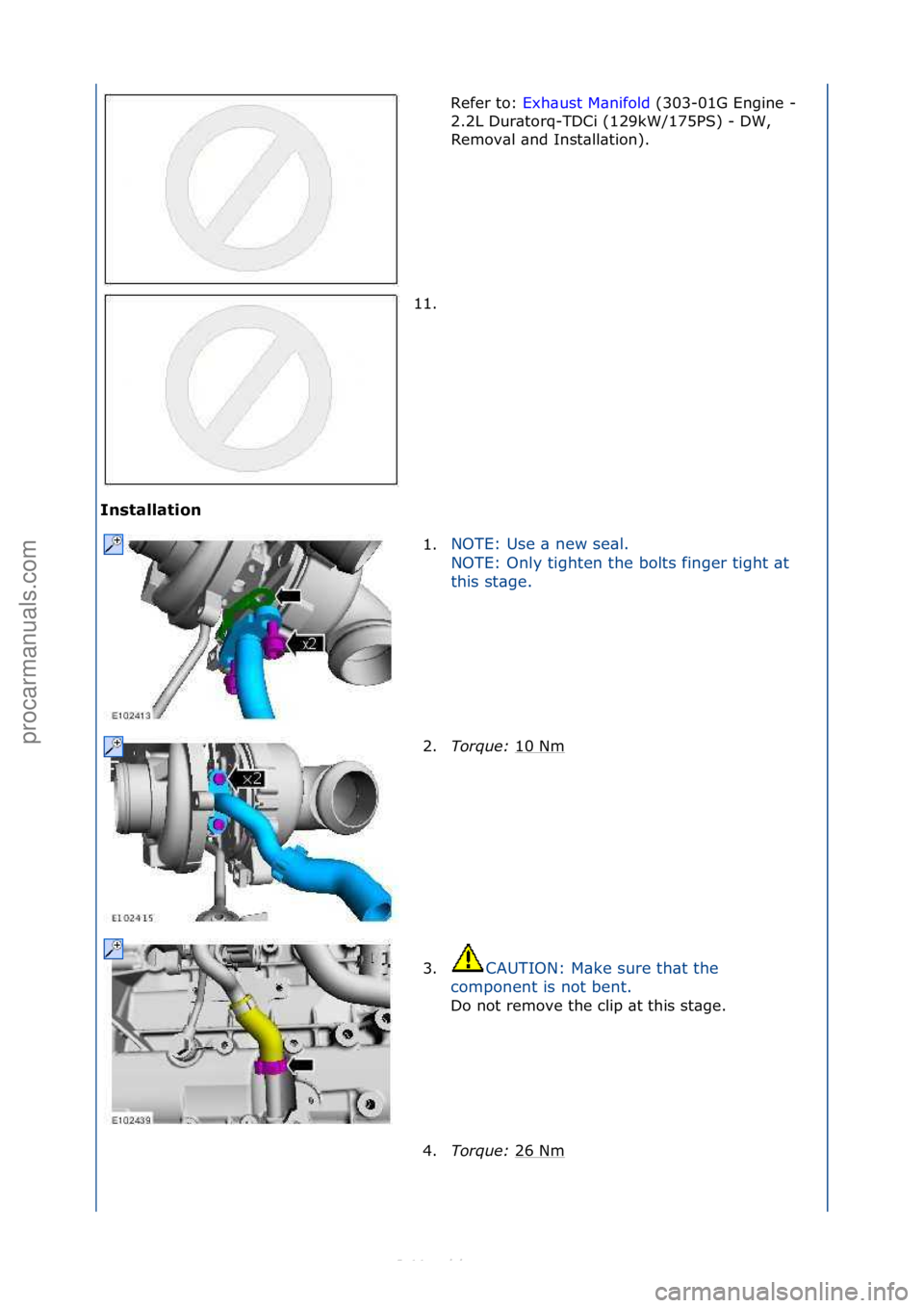 FORD S-MAX 2006  Service Repair Manual I\fst\bll\btio\f Refer\fto:\f
Ex
 h\bust\fM\bnifold \f(303-01G\fEngine\f-\f
2.2
L\fDur\btorq-TDCi\f(129kW/175PS)\f-\fDW,\f
Remov\bl\f\bnd\fInst\bll\btion).\f
11. \f
1. NOTE:\fUse\f\b\fnew\fse\bl.\f
N
