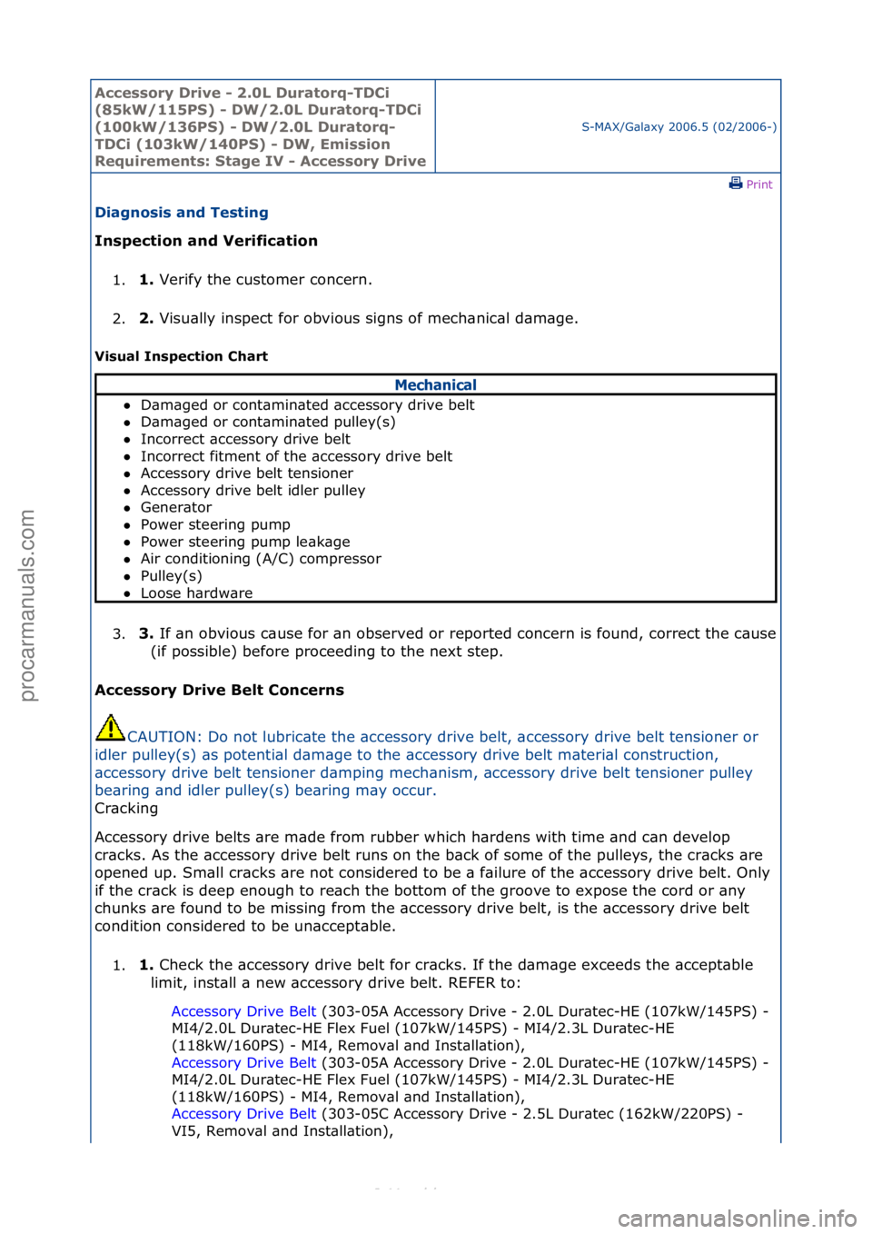 FORD S-MAX 2006  Service Repair Manual Accessory\bDrive\b\f\b2.0L\bDuratorq\fTDCi\b
(85kW/115PS)\b\f\bDW/2.0L\bDuratorq\fTDCi\b
(100kW/136PS)\b\f\bDW/2.0L\bDuratorq\f
TDCi\b(103kW/140PS)\b\f\bDW,\bEmission\b
Requirements:\bStage\bIV\b\f\bA