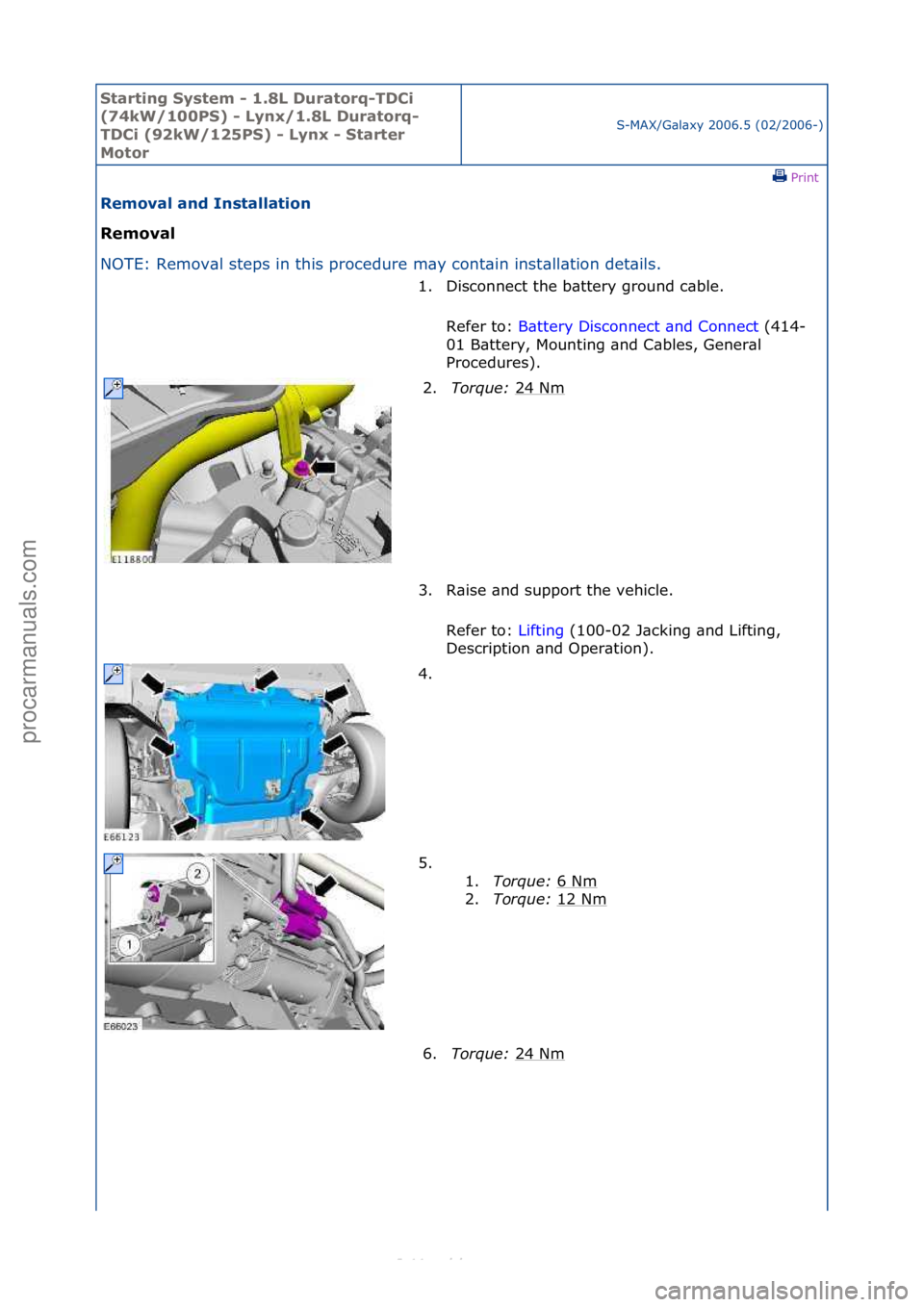 FORD S-MAX 2006  Service Repair Manual Starting\bSyste\f\b-\b1.8L\bDuratorq-TDCi\b
(74kW/100PS)\b-\bLynx/1.8L\bDuratorq-
TDCi\b(92kW/125PS)\b-\bLynx\b-\bStarter\b
Motor
S-MAX/G\bl\bxy\f2006.5\f(02/2006-)\fPrint \f
Re\foval\band\bInstallati