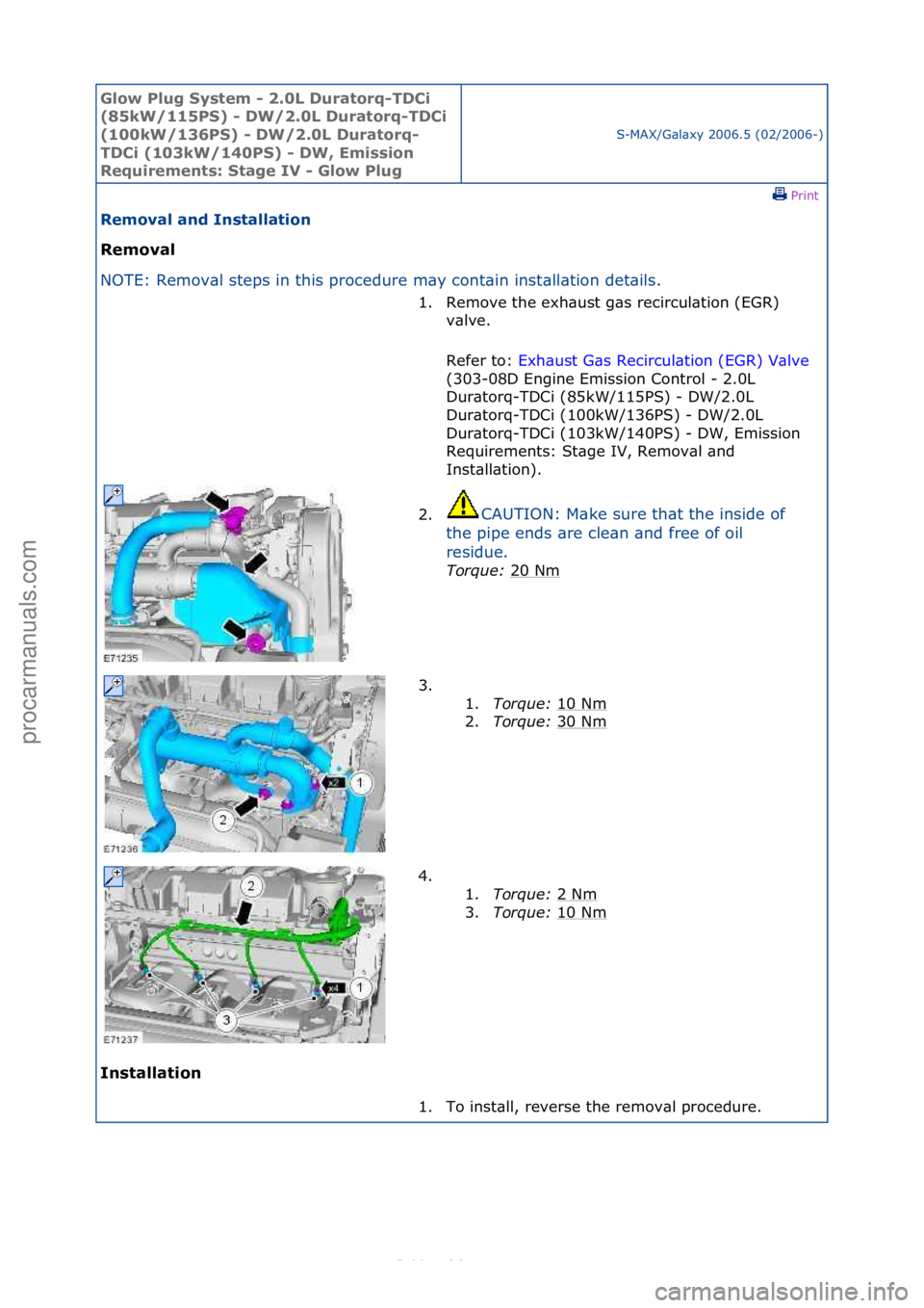 FORD S-MAX 2006  Service Repair Manual Glow Plu\b Sys\fem - 2.0L Dura\forq-TDCi 
(85kW/115PS) - DW/2.0L Dura\forq-TDCi 
(100kW/136PS) - DW/2.0L Dura\forq-
TDCi (103kW/140PS) - DW, Emission 
Requiremen\fs: S\fa\be IV - Glow Plu\b
S-MAX/G\bl