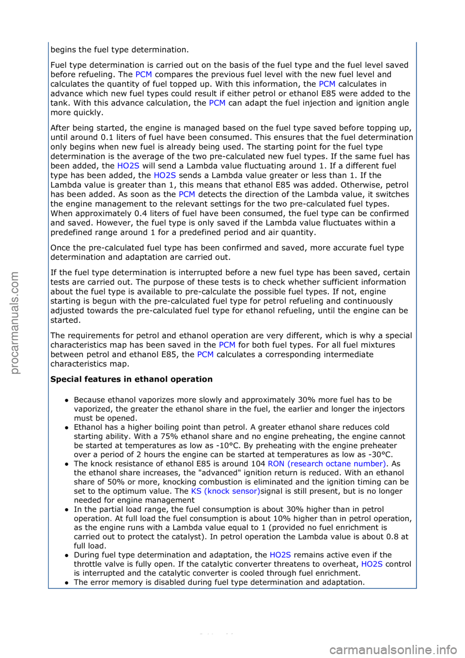 FORD S-MAX 2006  Service Repair Manual begins\fthe\ffuel\ftype\fdetermin\btion.\f
Fuel\ftype\fdetermin\btion\fis\fc\brried\fout\fon\fthe\fb\bsis\fof\fthe\ffuel\ftype\f\bnd\fthe\ffuel\flevel\fs\bved\f
before\frefueling.\fThe\fPCM\fcomp\bres