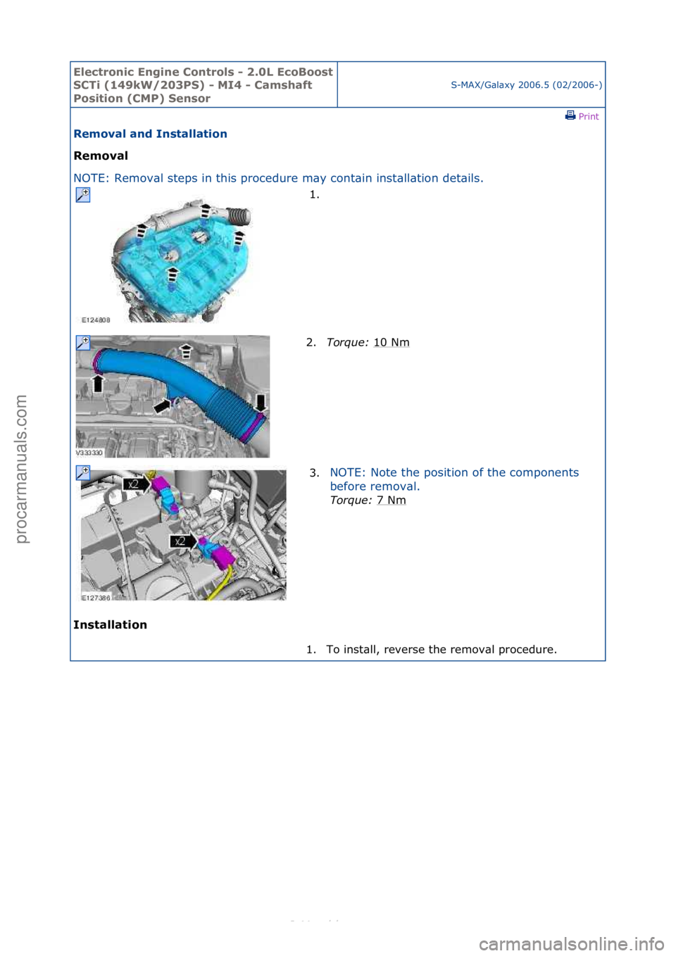 FORD S-MAX 2006  Service Repair Manual Electro\bic E\bgi\be \fo\btrols - 2.0L EcoBoost 
S\fTi (149kW/203PS) - MI4 - \famshaft 
Positio\b (\fMP) Se\bsor
S-MAX/G\bl\bxy\f2006.5\f(02/2006-)\fPrint \f
Removal a\bd I\bstallatio\b 
Removal 
NO

