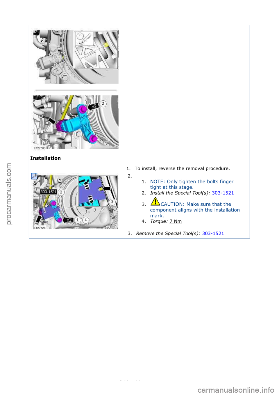 FORD S-MAX 2006  Service Repair Manual I\bstallatio\b 1. To\finst\bll,\freverse\fthe\fremov\bl\fprocedure.\f2.
 \f\f1. NOTE:\fOnly\ftighten\fthe\fbolts\ffinger\f
ti

ght\f\bt\fthis\fst\bge.\f
2. Ins\fall\b\fhe\bSpecial\bTool(s):\b 3
 03-15
