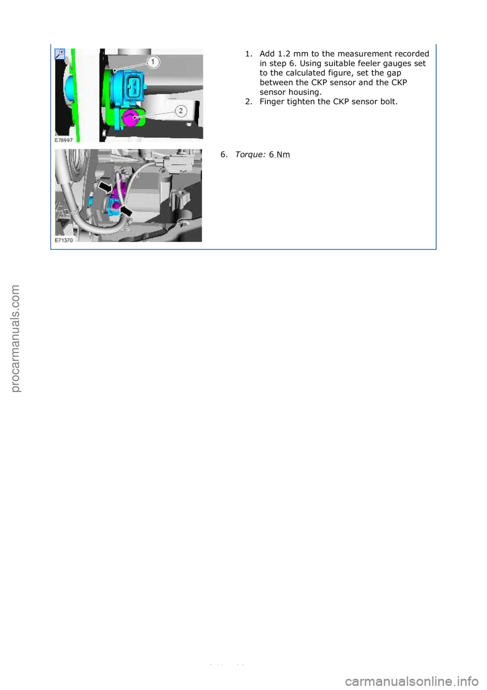 FORD S-MAX 2006  Service Repair Manual 1. Add\f1.2\fmm\fto\fthe\fme\bsurement\frecorded\fin\fstep\f6.\fUsing\fsuit\bble\ffeeler\fg\buges\fset\f
to\fthe\fc\blcul\bted\ffigure,\fset\fthe\fg\bp\f
between\fthe\fCKP\fsensor\f\bnd\fthe\fCKP\f
se