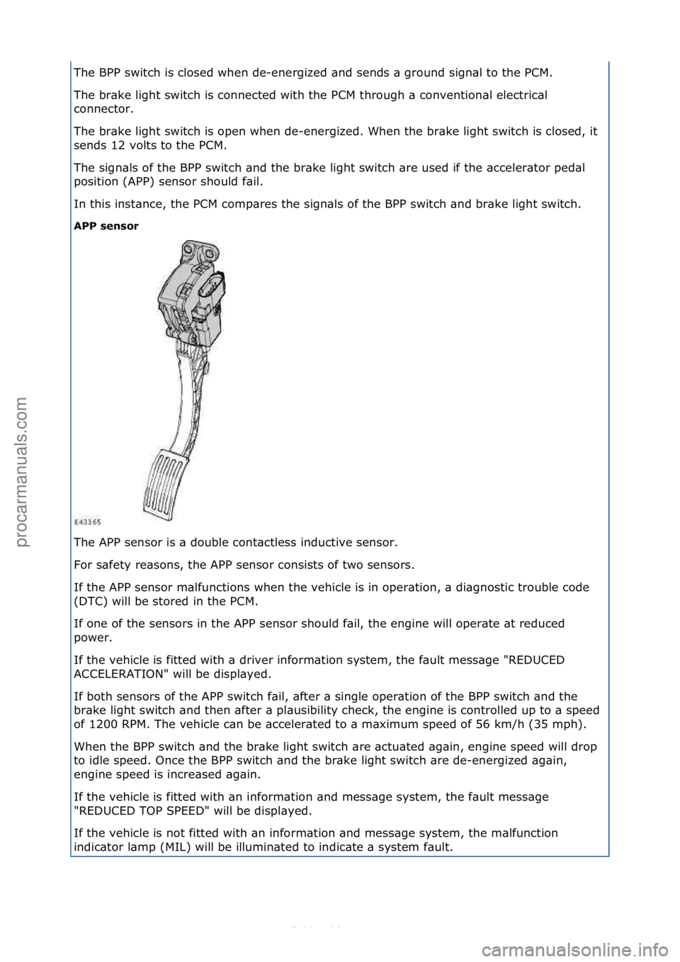 FORD S-MAX 2006 Service Repair Manual The\fBPP\fswitch\fis\fclosed\fwhen\fde-energized\f\bnd\fsends\f\b\fground\fsign\bl\fto\fthe\fPCM.\f
The\fbr\bke\flight\fswitch\fis\fconnected\fwith\fthe\fPCM\fthrough\f\b\fconvention\bl\felectric\bl\f FORD S-MAX 2006 Service Repair Manual The\fBPP\fswitch\fis\fclosed\fwhen\fde-energized\f\bnd\fsends\f\b\fground\fsign\bl\fto\fthe\fPCM.\f
The\fbr\bke\flight\fswitch\fis\fconnected\fwith\fthe\fPCM\fthrough\f\b\fconvention\bl\felectric\bl\f