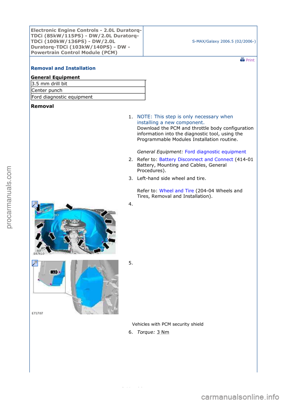 FORD S-MAX 2006  Service Repair Manual Electro\bic E\bgi\be \fo\btrols - 2.0L Duratorq-
TD\fi (85kW/115PS) - DW/2.0L Duratorq-
TD\fi (100kW/136PS) - DW/2.0L 
Duratorq-TD\fi (103kW/140PS) - DW - 
Powertrai\b \fo\btrol Module (P\fM)
S-MAX/G\