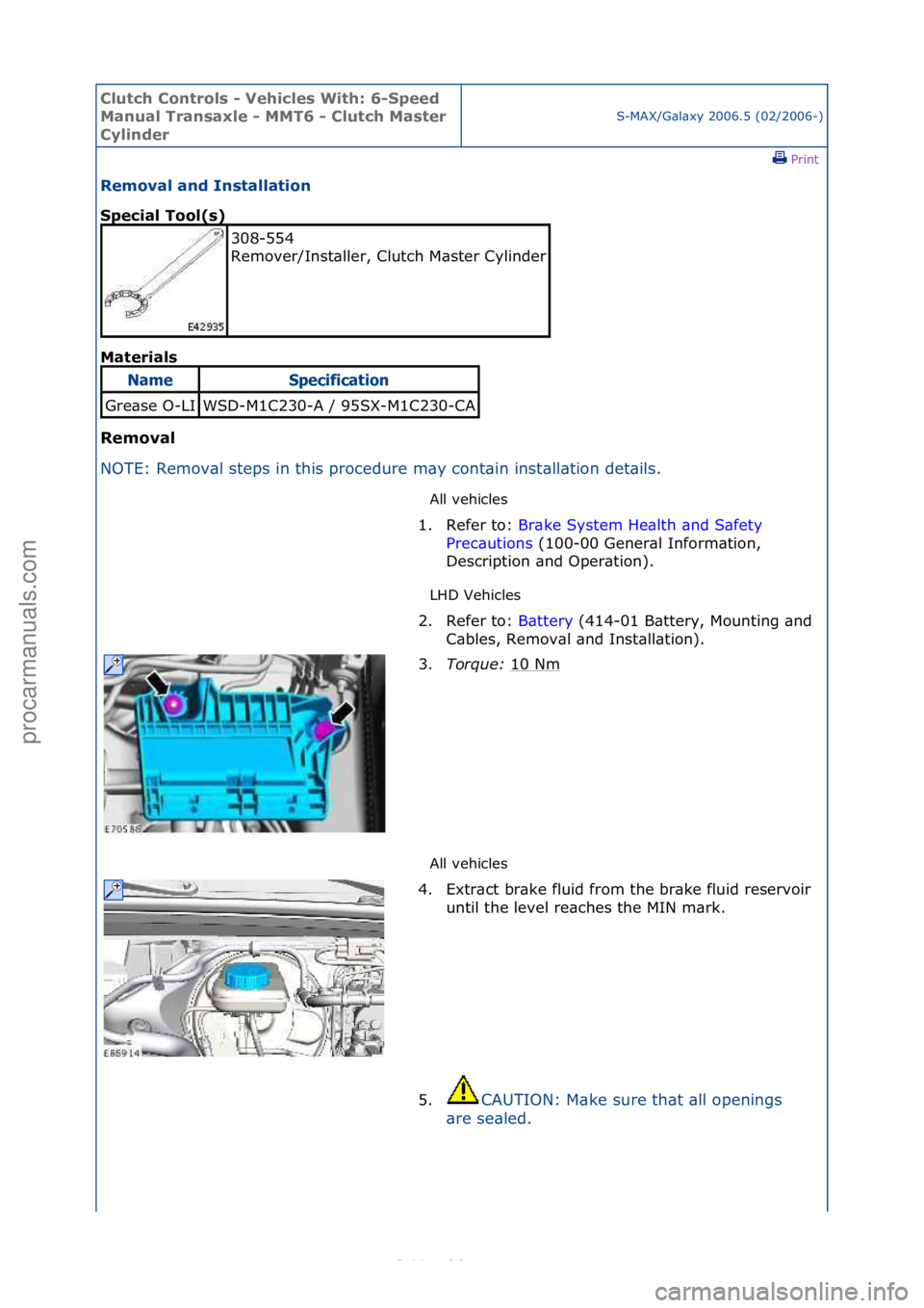 FORD S-MAX 2006  Service Repair Manual Clutch C\bntr\bls \f Vehicles With: 6\fSpeed 
Manual Transaxle \f MMT6 \f Clutch Master 
Cylinder
S-MAX/G\bl\bxy\f2006.5\f(02/2006-)\fPrint \f
Rem\bval and Installati\bn 
Special T\b\bl(s) 
Mat

erial