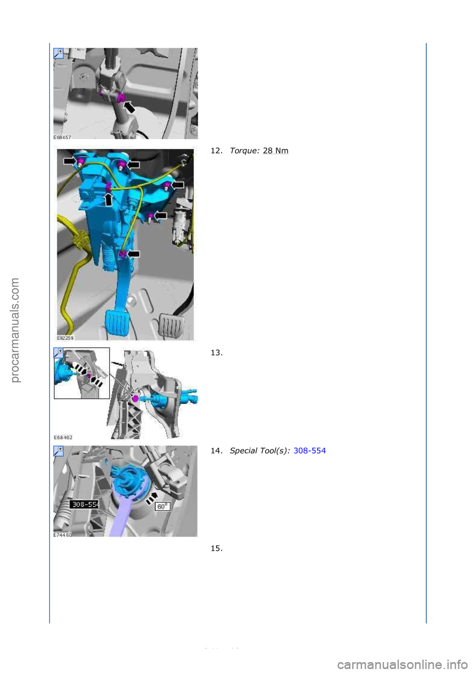 FORD S-MAX 2006  Service Repair Manual 12.Torque:\b 28\fNm\f
13. \f
14. Spec\fal\bTool(s):\b 308-554\f
15 .

\f
\f\f
\f
\f\f
\f\f
Стр. 3 из
 4
05.01.2013http://127.0.0.1:8888/wsm/js/procedure.do?variantId=1431&proc-uid=G544130&gui...p
