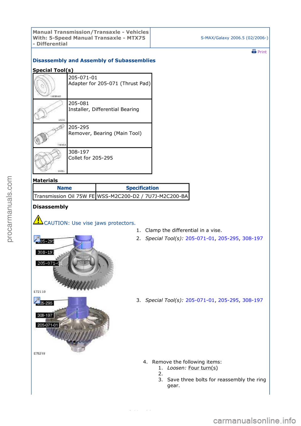 FORD S-MAX 2006  Service Repair Manual Manual T\bansmissi\fn/T\bansaxle - Vehicles 
With: 5-Speed Manual T\bansaxle - MTX75 
- Diffe\bentialS-MAX/G\bl\bxy\f2006.5\f(02/2006-)\fPrint \f
Disassembly and Assembly \ff Subassemblies 
Special T\