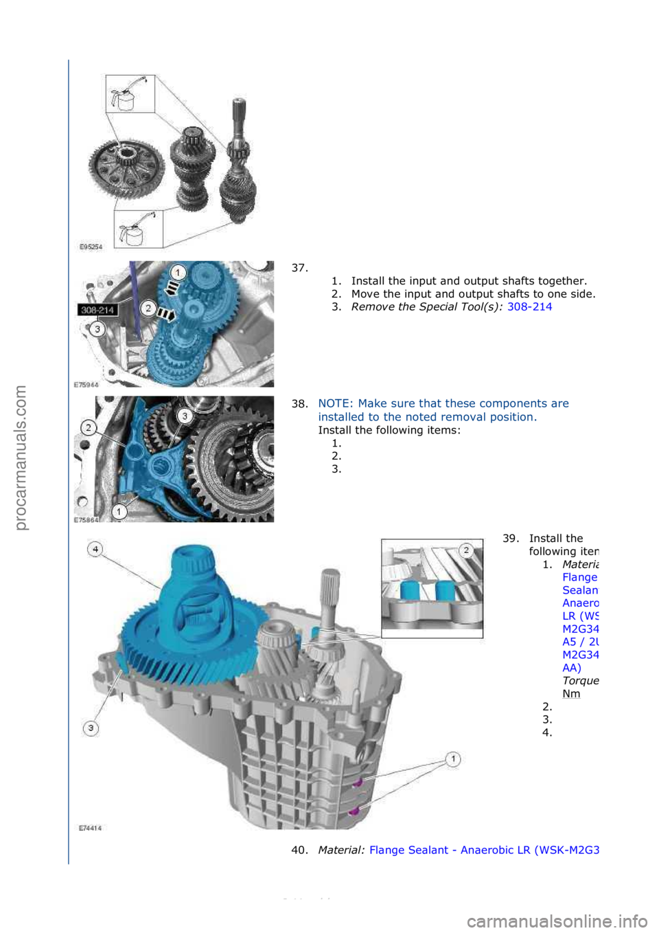 FORD S-MAX 2006  Service Repair Manual 37. \f\f1. Inst\bll\fthe\finput\f\bnd\foutput\fsh\bfts\ftogether.\f
2. Move\fthe\finput\f\bnd\foutput\fsh\bfts\fto\fone\fside.
\f
3.Remove the Special Tool(s)\b  308-214\f
38. N
OTE:\fM\bke\fsure\fth\