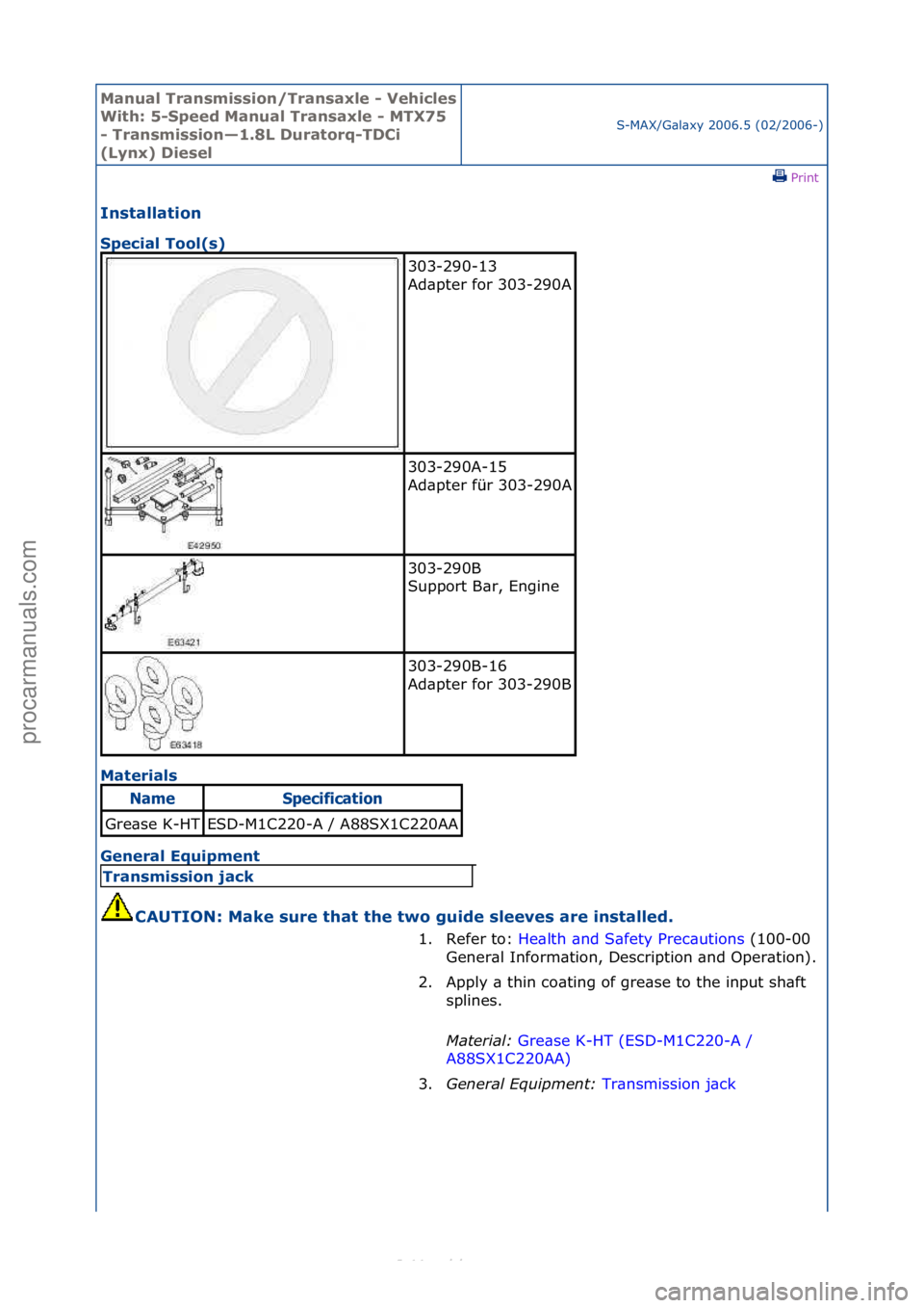 FORD S-MAX 2006  Service Repair Manual Manual T\bansmissi\fn/T\bansaxle - Vehicles 
With: 5-Speed Manual T\bansaxle - MTX75 
- T\bansmissi\fn—1.8L Du\bat\f\bq-TDCi 
(Lynx) DieselS-MAX/G\bl\bxy\f2006.5\f(02/2006-)\fPrint \f
Installati\fn 