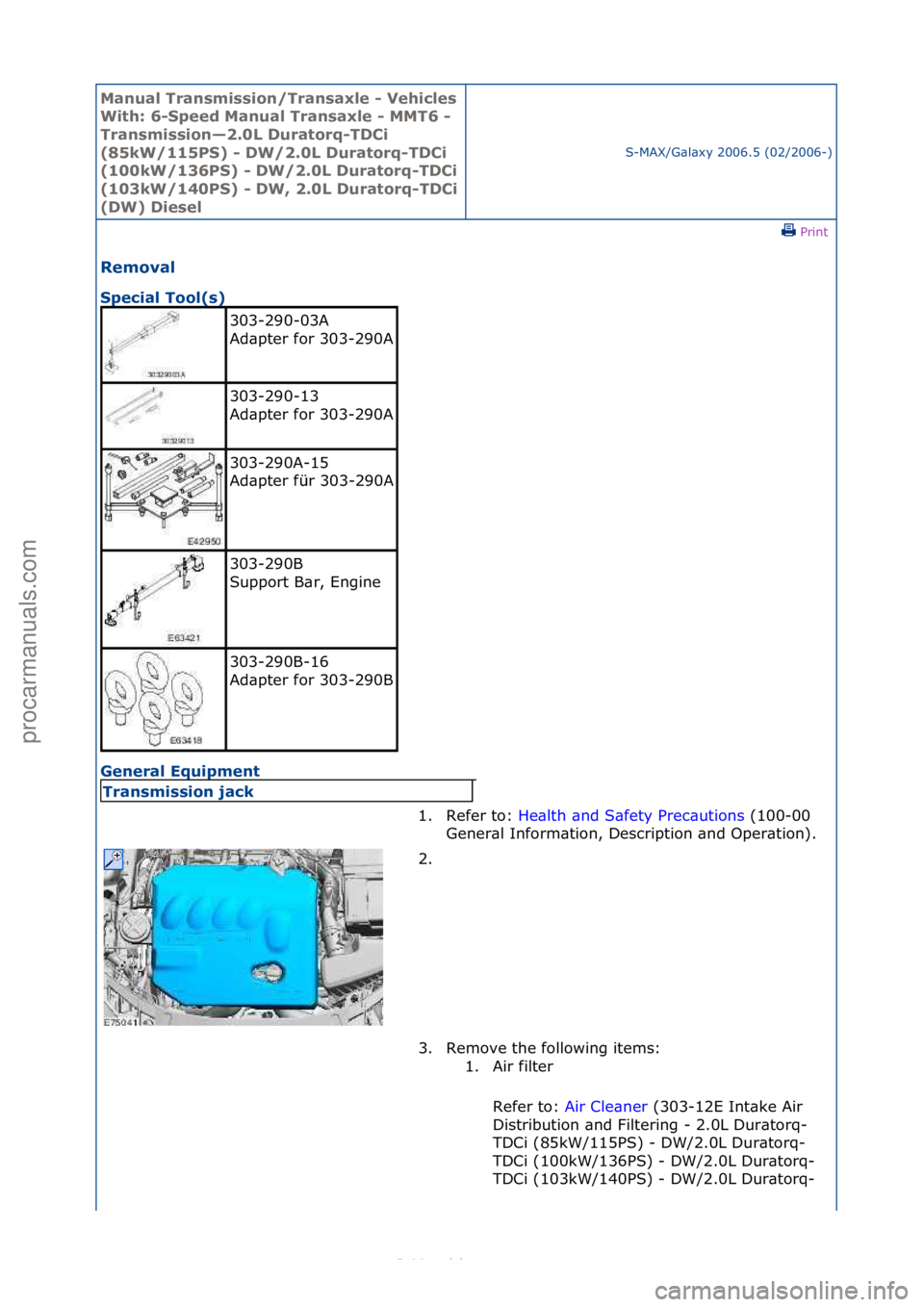 FORD S-MAX 2006  Service Repair Manual Manual T\bansmissi\fn/T\bansaxle - Vehicles 
With: 6-Speed Manual T\bansaxle - MMT6 - 
T\bansmissi\fn—2.0L Du\bat\f\bq-TDCi 
(85kW/115PS) - DW/2.0L Du\bat\f\bq-TDCi 
(100kW/136PS) - DW/2.0L Du\bat\f