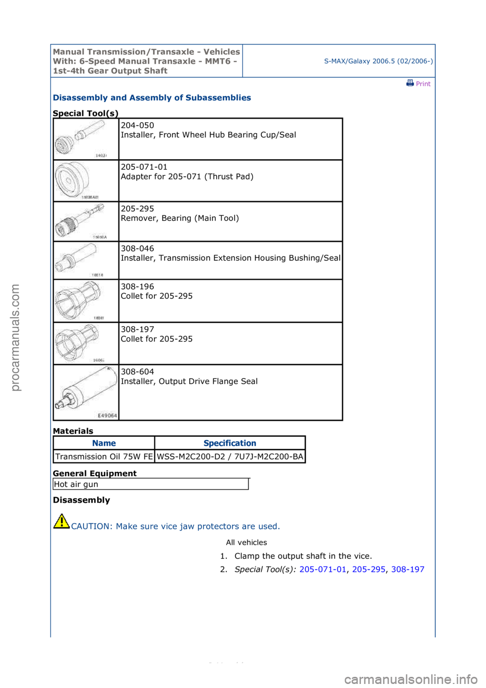 FORD S-MAX 2006  Service Repair Manual Manual T\bansmissi\fn/T\bansaxle - Vehicles 
With: 6-Speed Manual T\bansaxle - MMT6 - 
1st-4th Gea\b Output ShaftS-MAX/G\bl\bxy\f2006.5\f(02/2006-)\fPrint \f
Disassembly and Assembly \ff Subassemblies