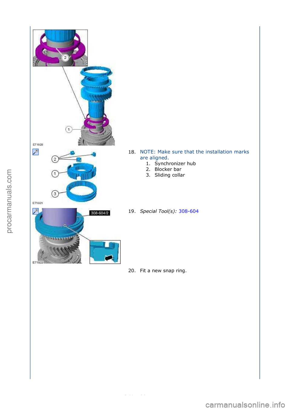 FORD S-MAX 2006  Service Repair Manual 18.NOTE:\fM\bke\fsure\fth\bt\fthe\finst\bll\btion\fm\brks\f
\br
e\f\bligned.\f1. Synchronizer\fhub\f
2.
 Blocker\fb\br\f
3. Sliding\fcoll\br\f
19. Special\bTool(\f):\b 308-604\f
20.

Fit\f\b\fnew\fsn\